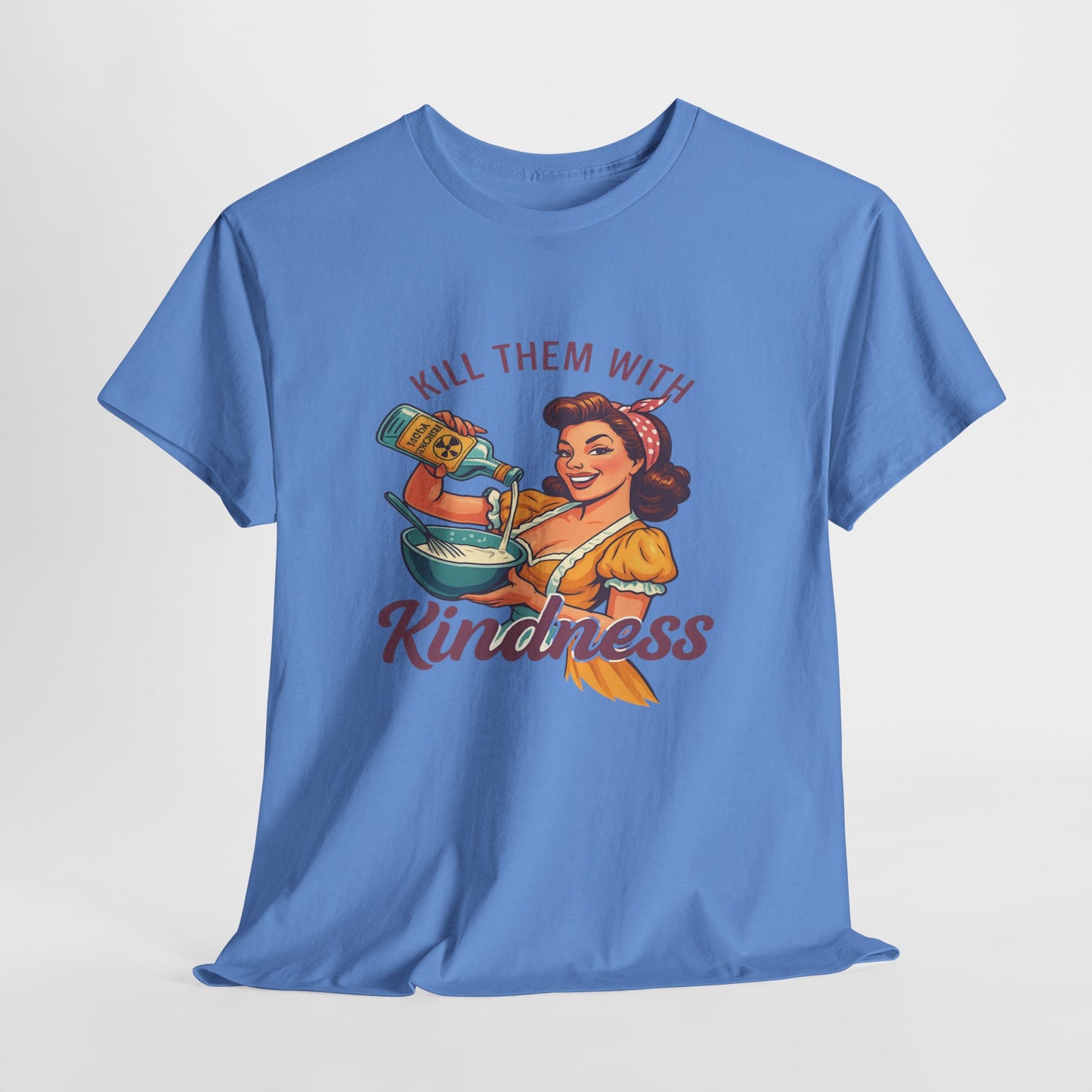 Kill Them With Kindness Baking Tee