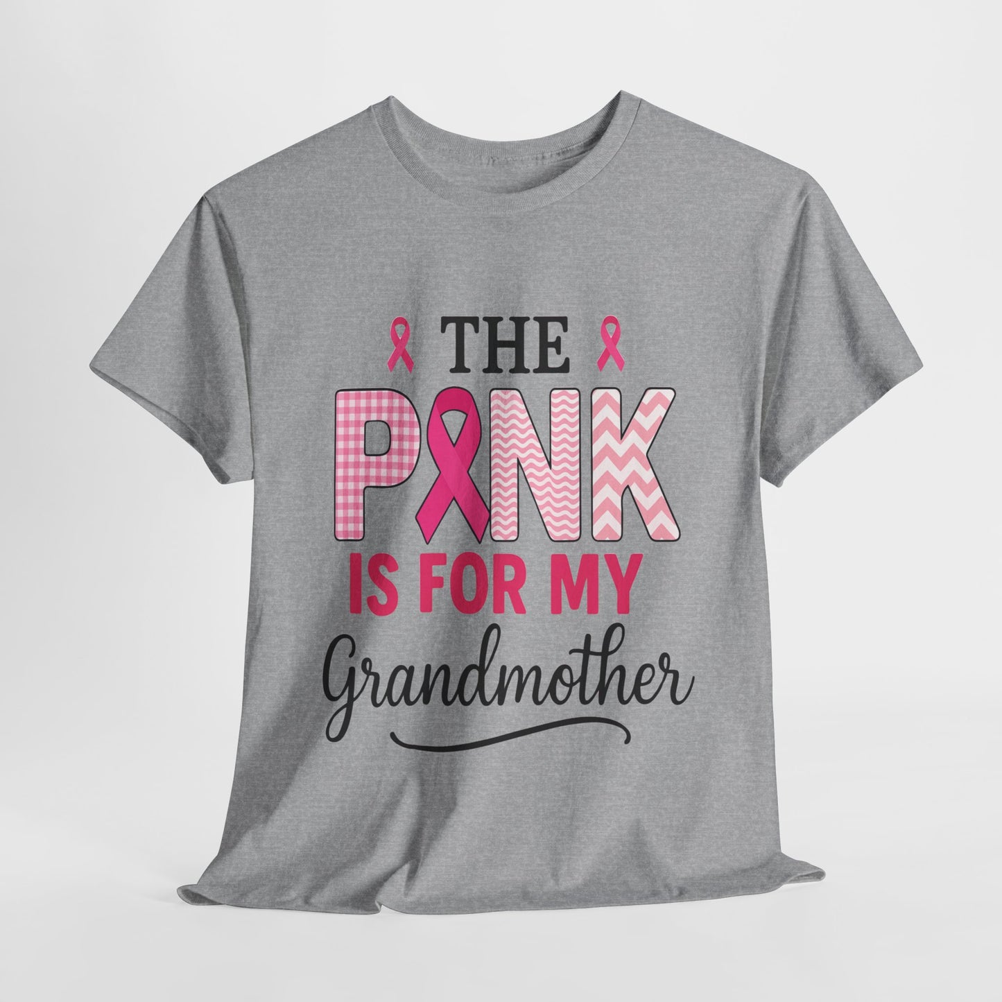 The Pink Is for My Grandmother – Breast Cancer Awareness Tee