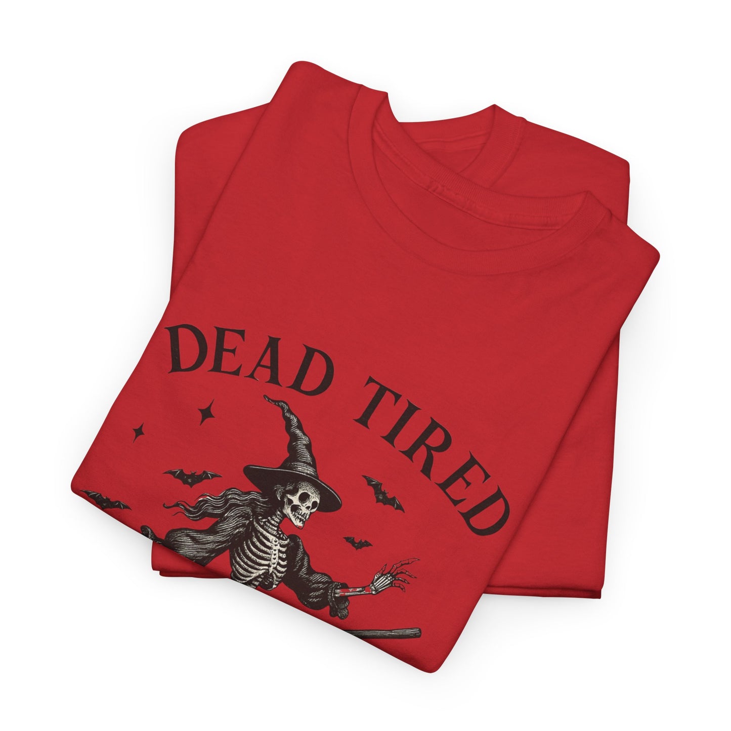 Dead Tired But Flying Skeleton Witch Halloween Tee