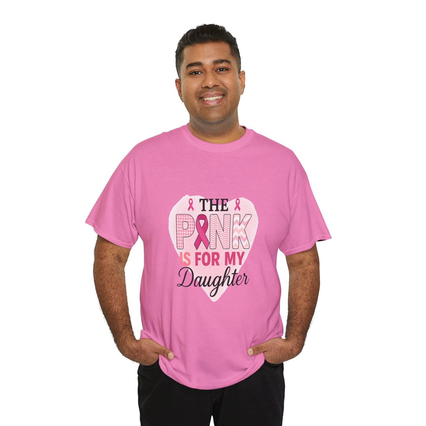 Pink is for My Daughter: Breast Cancer Awareness Tee