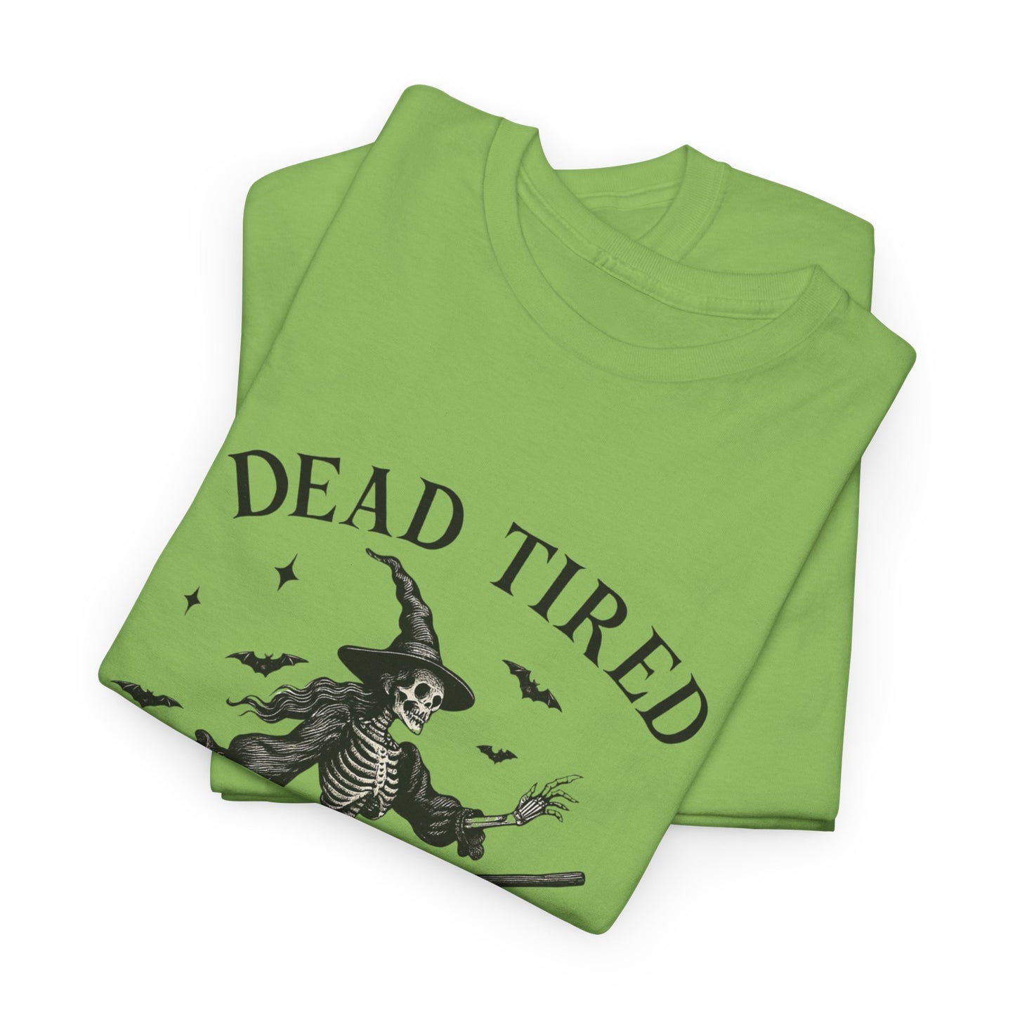 Dead Tired But Flying Skeleton Witch Halloween Tee