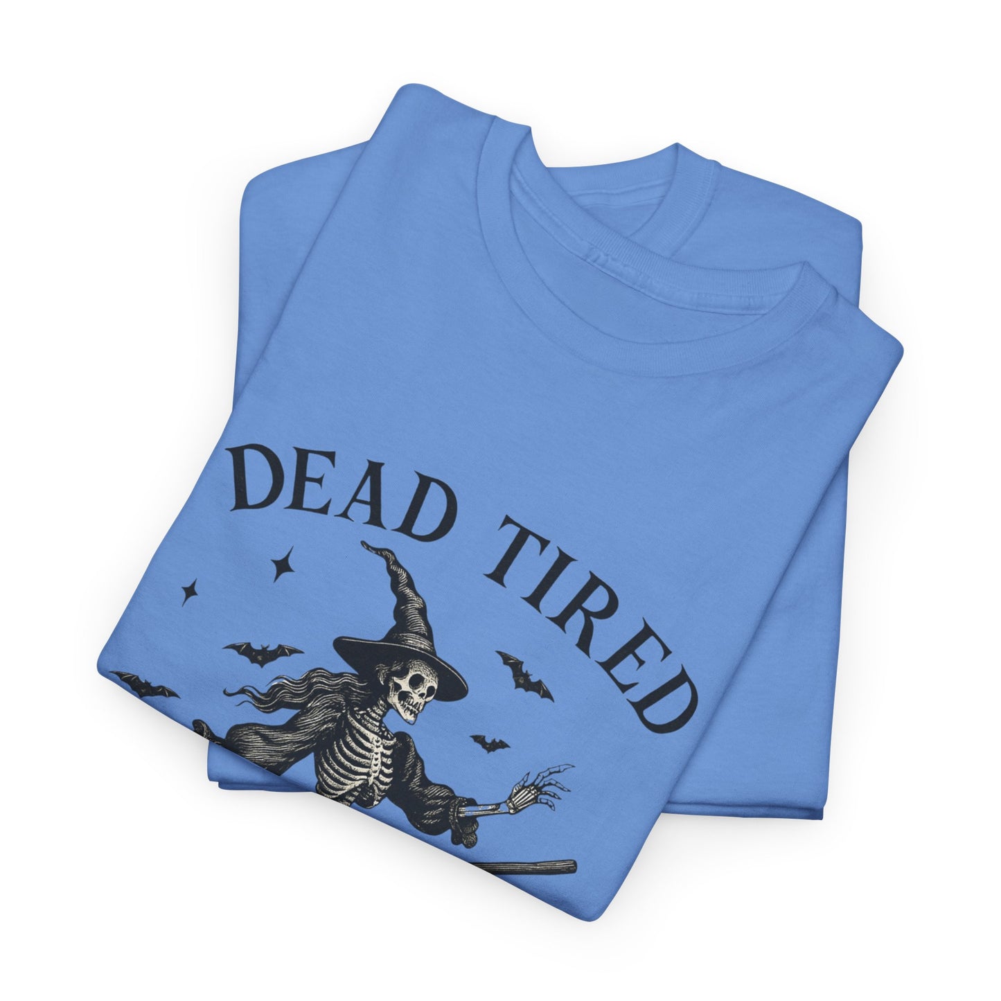 Dead Tired But Flying Skeleton Witch Halloween Tee