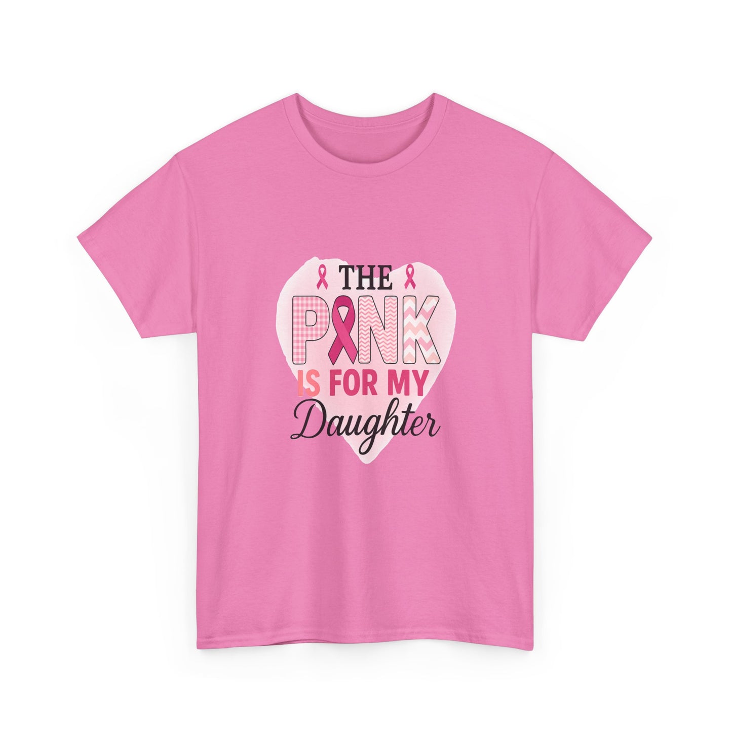 Pink is for My Daughter: Breast Cancer Awareness Tee