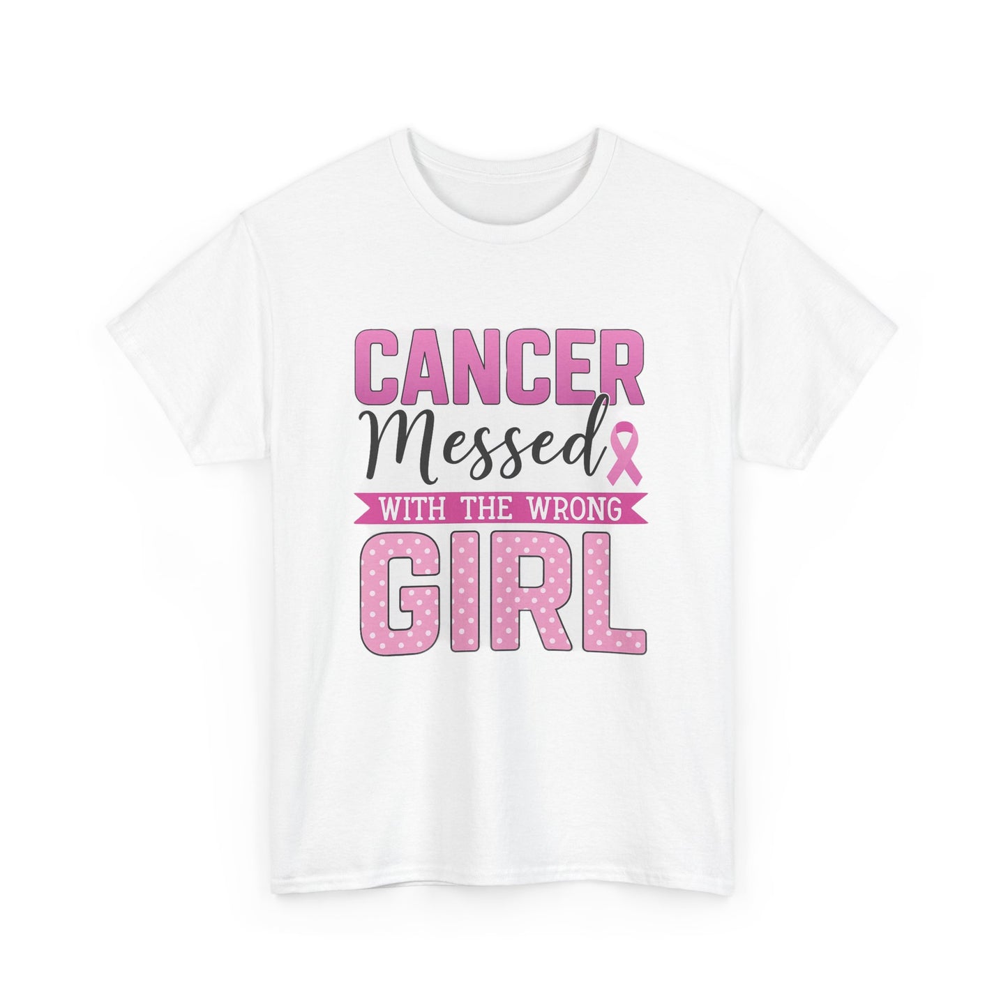 Cancer Messed With The Wrong Girl - Breast Cancer Tee