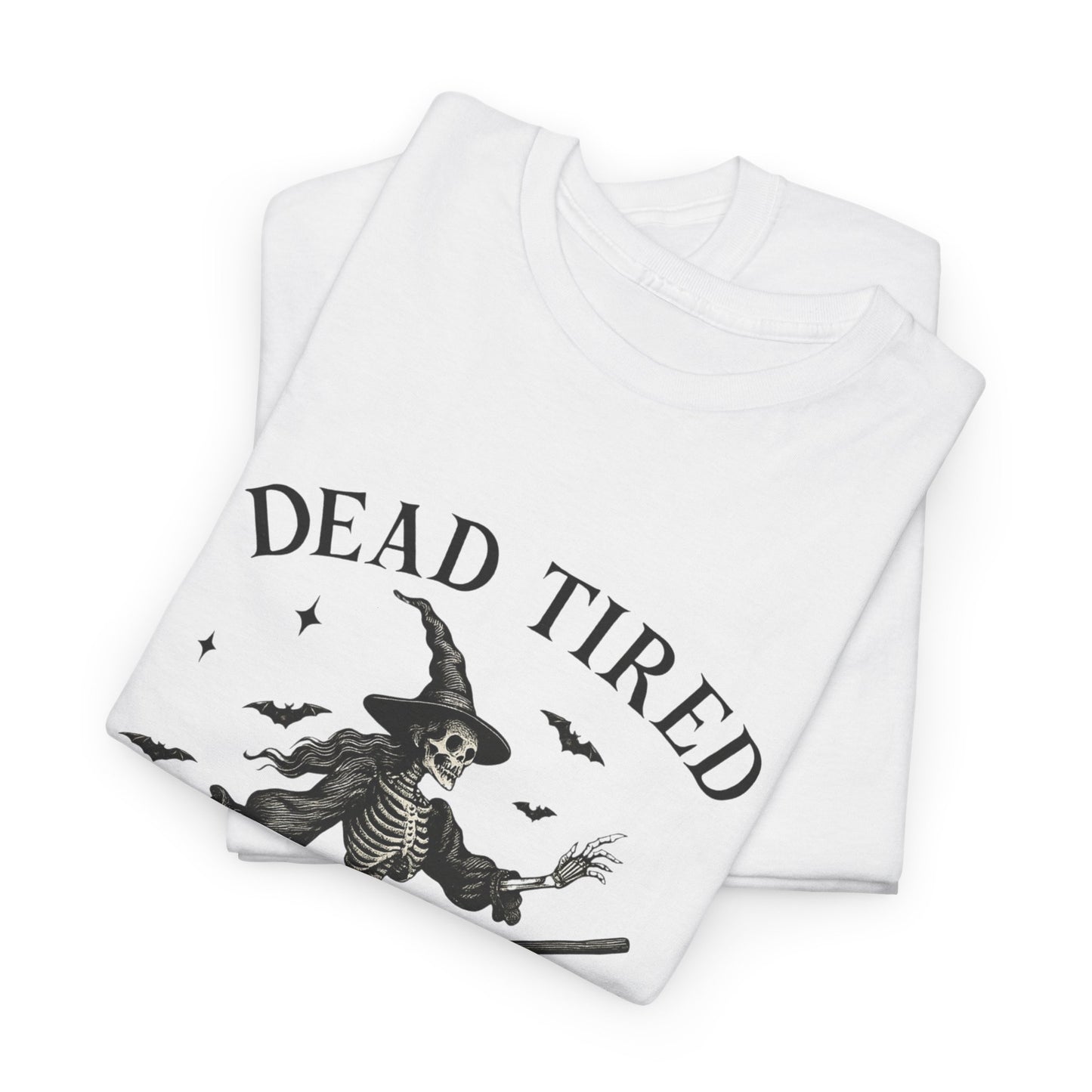 Dead Tired But Flying Skeleton Witch Halloween Tee