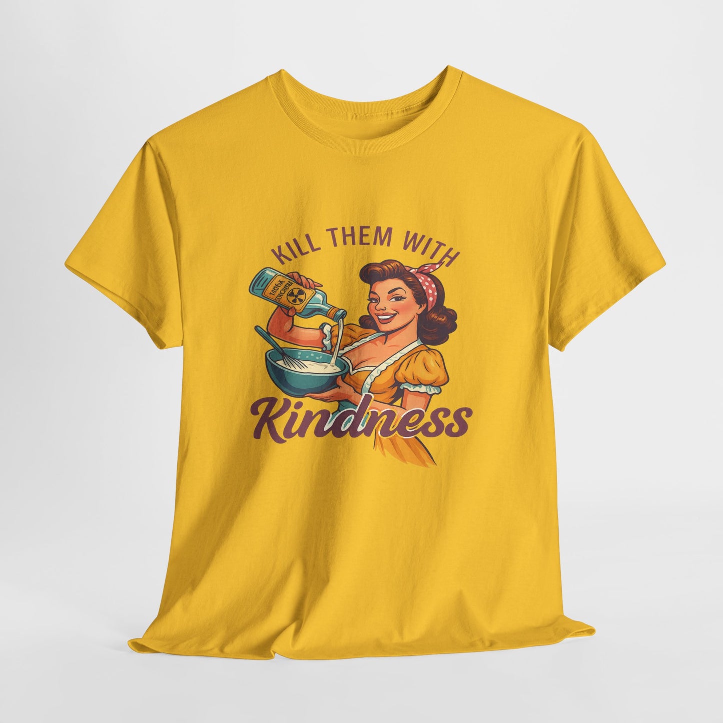 Kill Them With Kindness Baking Tee