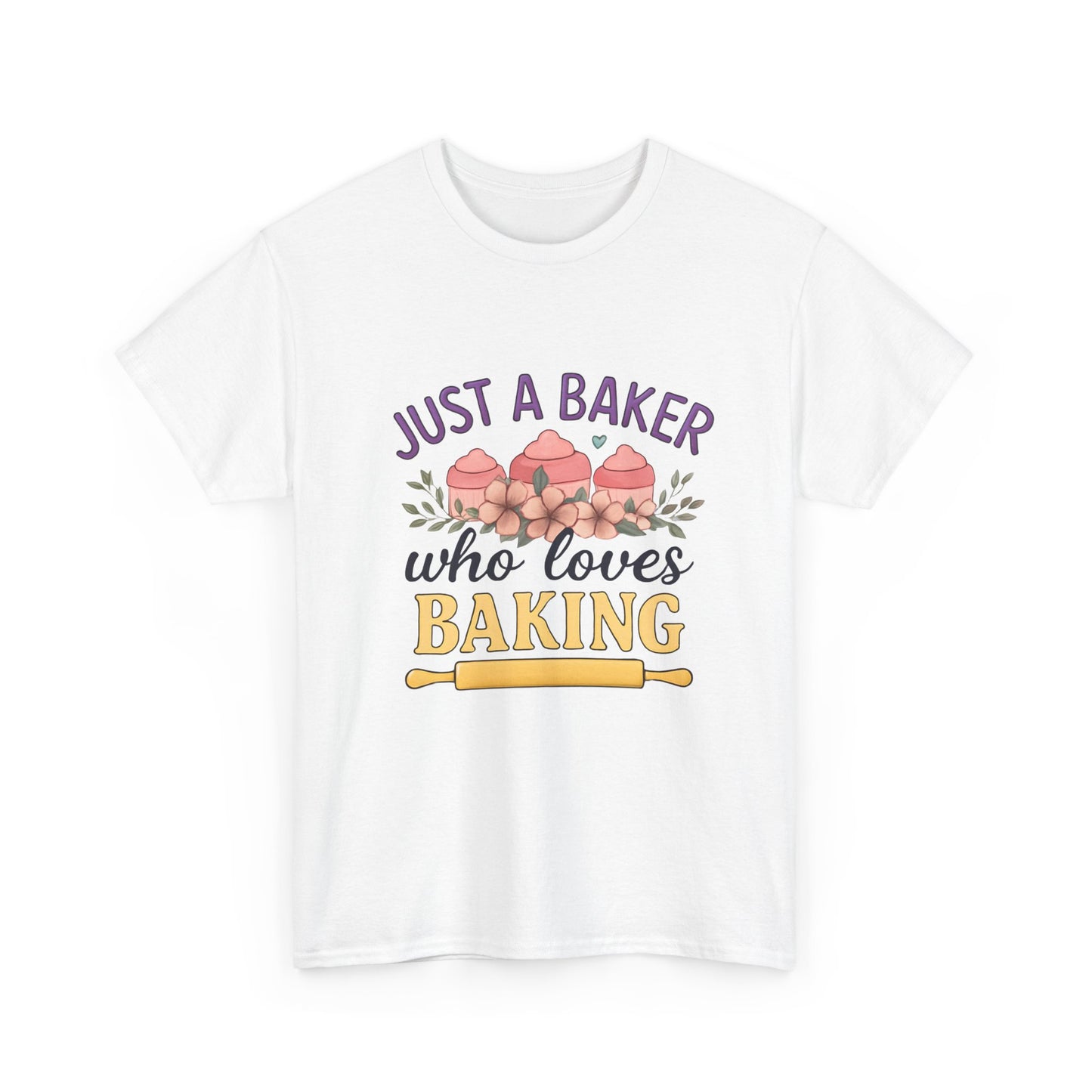 Just a Baker Tee