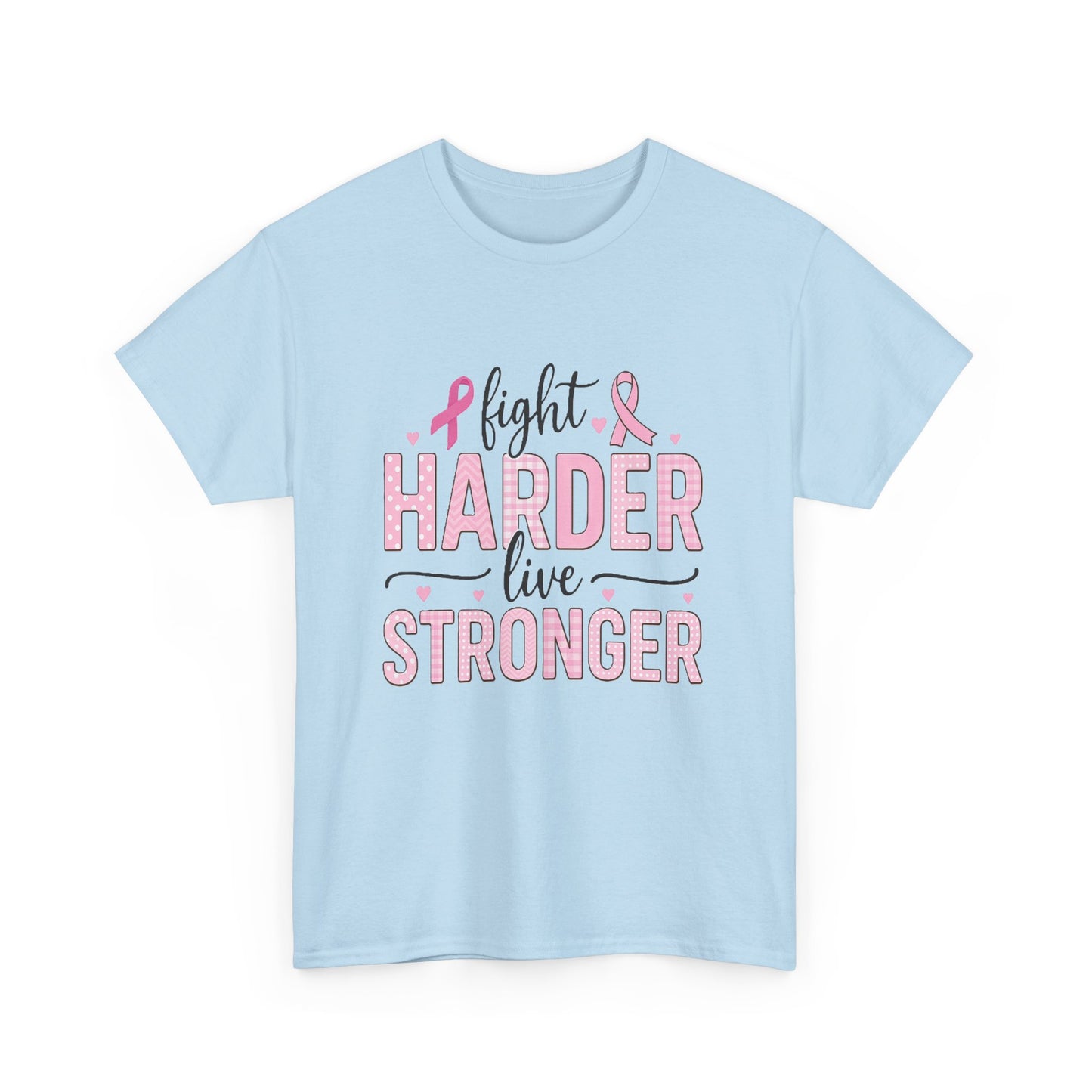 Fight Harder Live Stronger Breast Cancer Tee