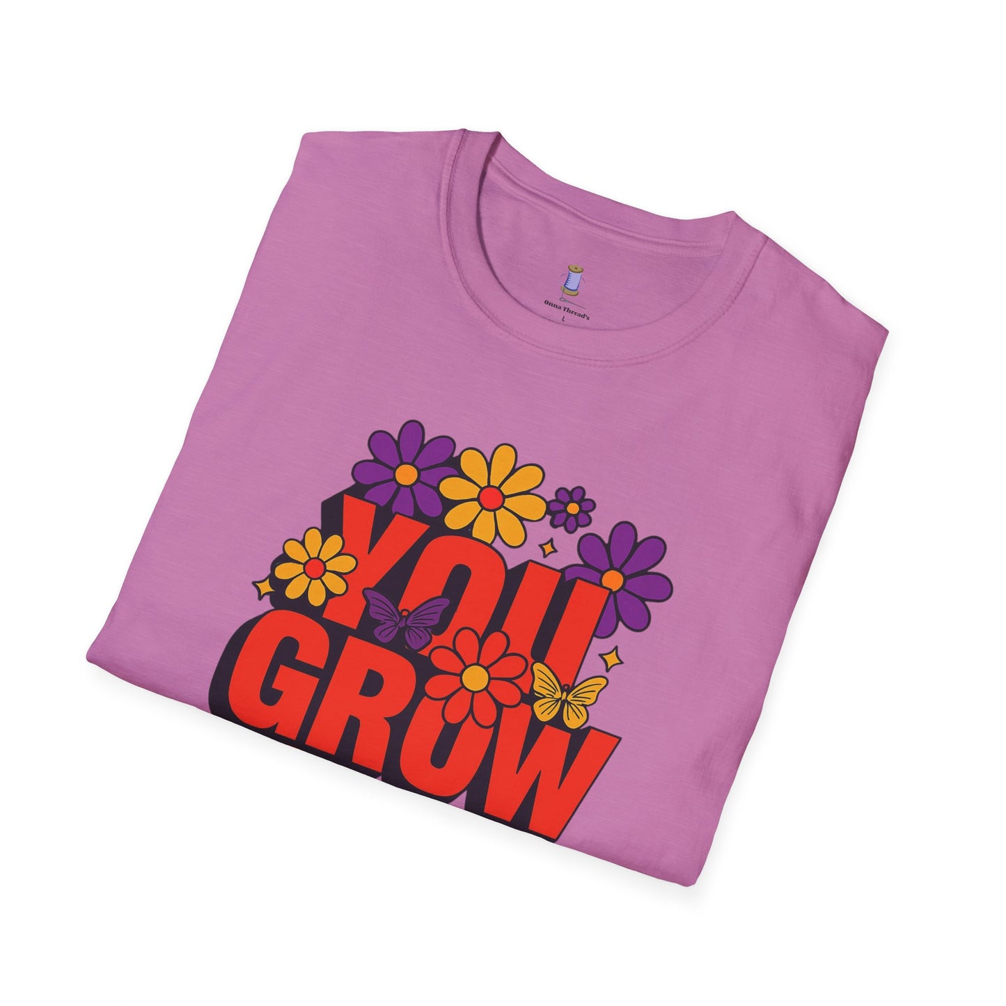 You Grow Girl Floral T-Shirt | Positive Vibes, Empowering Gift, Casual Wear, Spring Fashion, Everyday Comfort