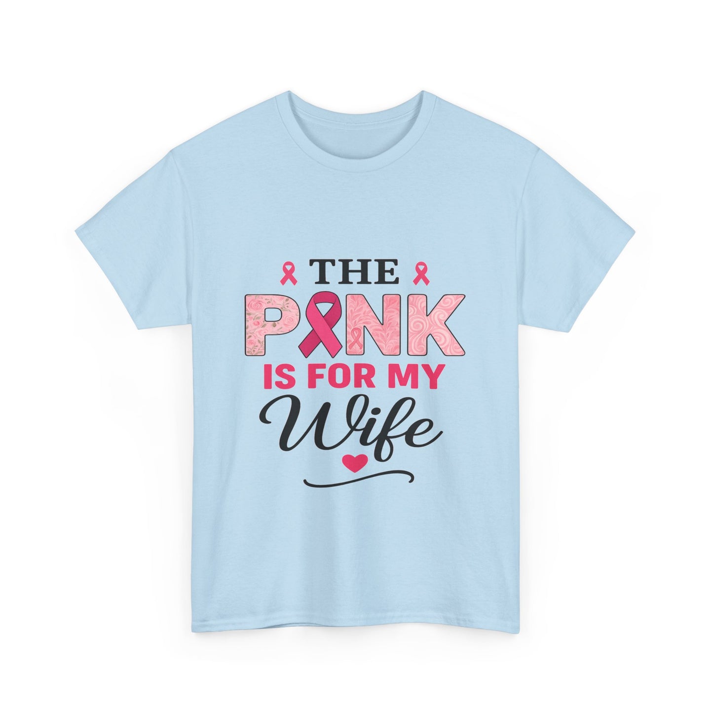 PINK Is For My Wife Breast Cancer Awareness Tee