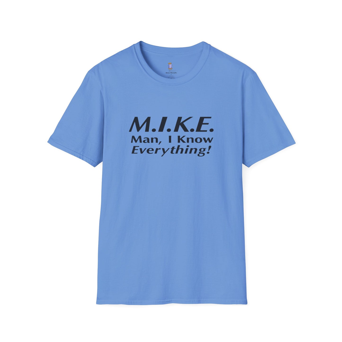 M.I.K.E. Unisex T-Shirt - Fun Gift, Casual Wear, Humor Shirt, Birthday Surprise, Everyday Comfort
