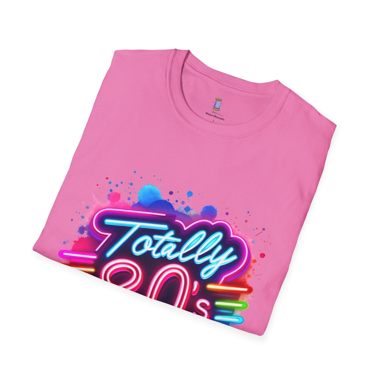 Totally 80s Unisex Softstyle T-Shirt – Retro Vintage Tee, Nostalgic Gift, Party Shirt, Perfect for 80s Theme Events, Festival Wear