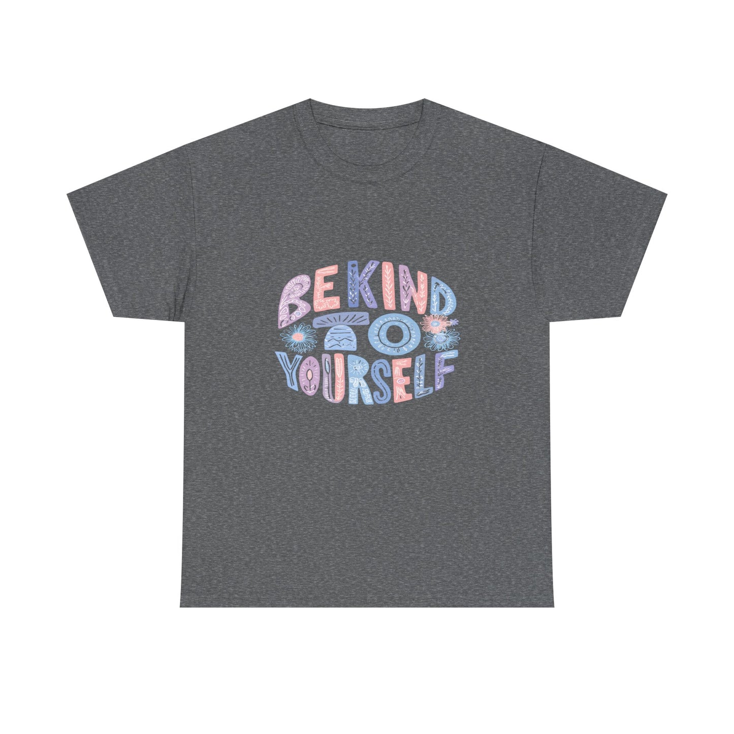 Be Kind to Yourself Pink T-Shirt – Uplifting Floral Self-Care Message