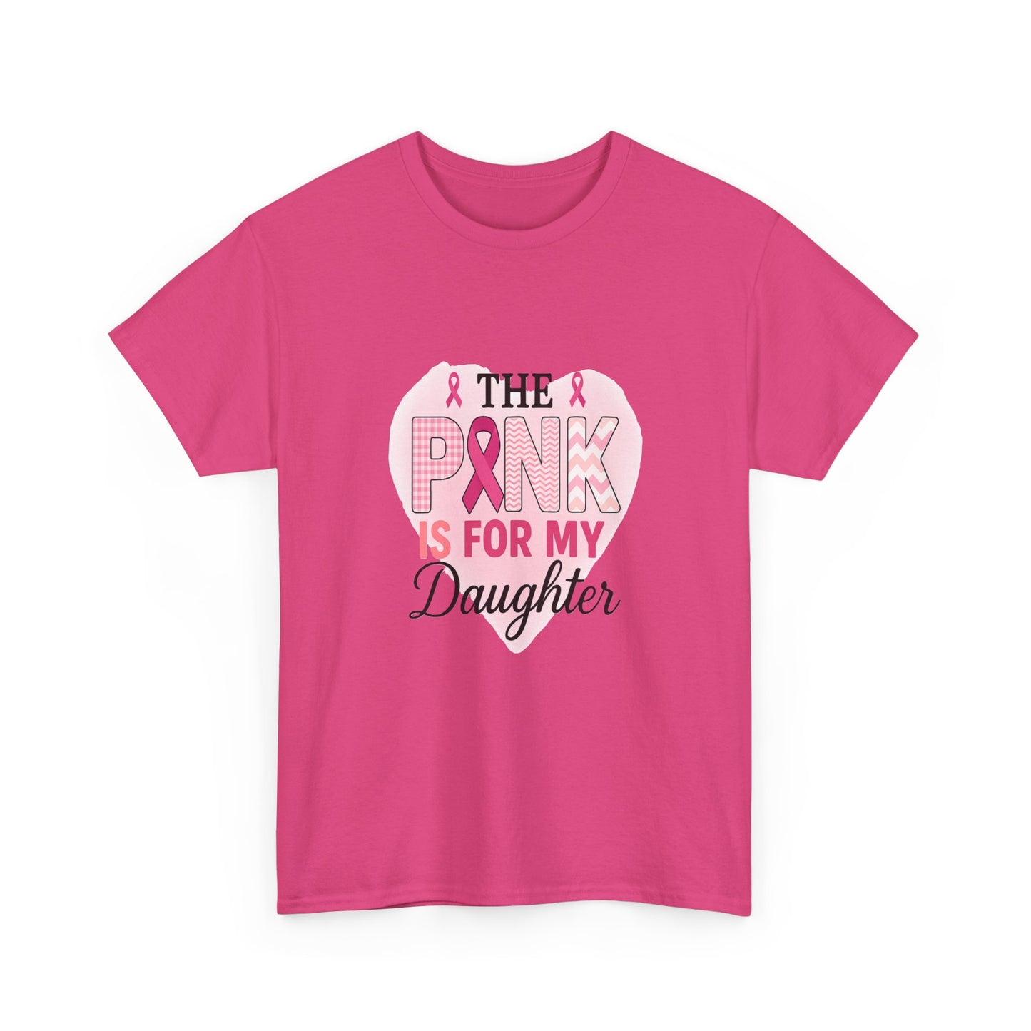 Pink is for My Daughter: Breast Cancer Awareness Tee