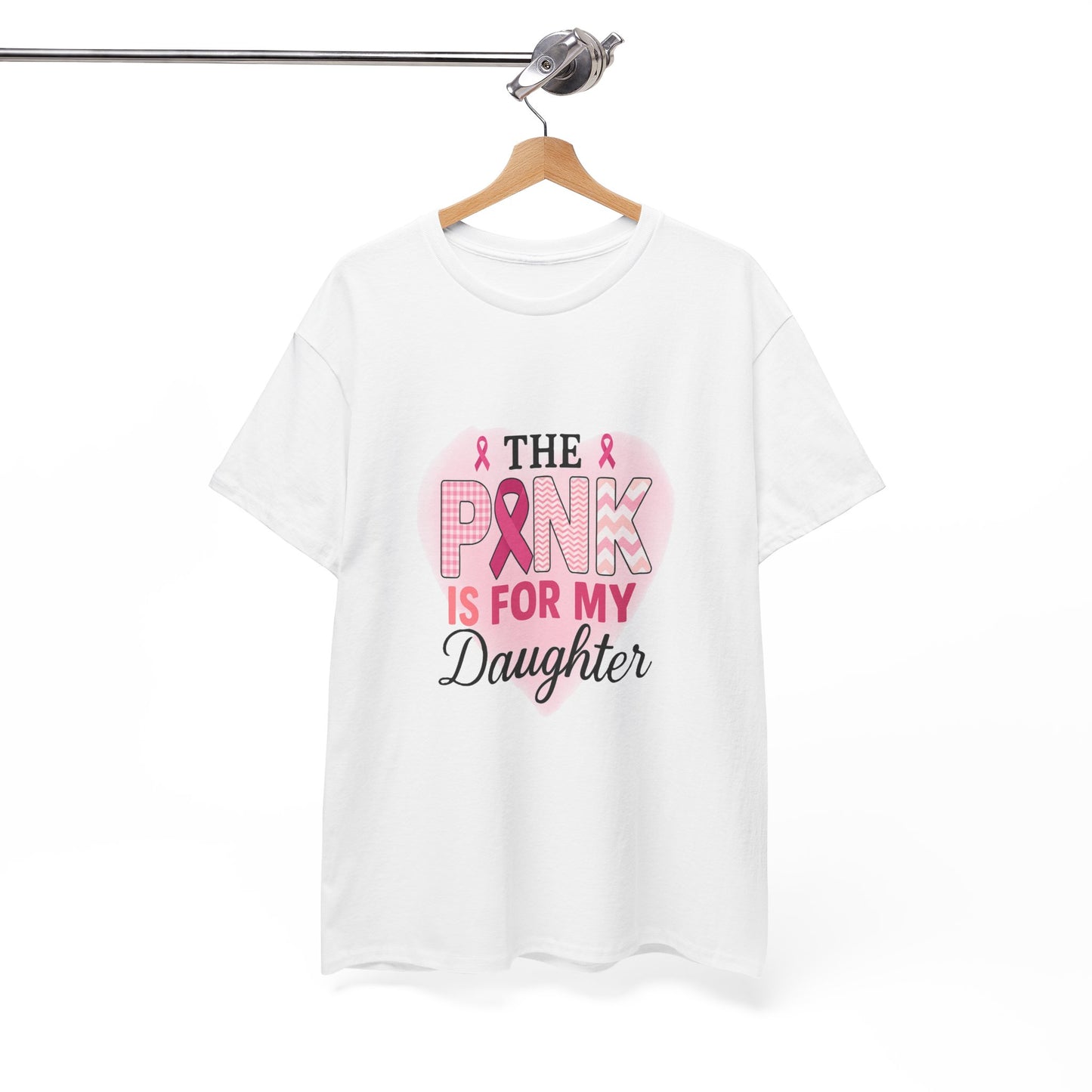 Pink is for My Daughter: Breast Cancer Awareness Tee