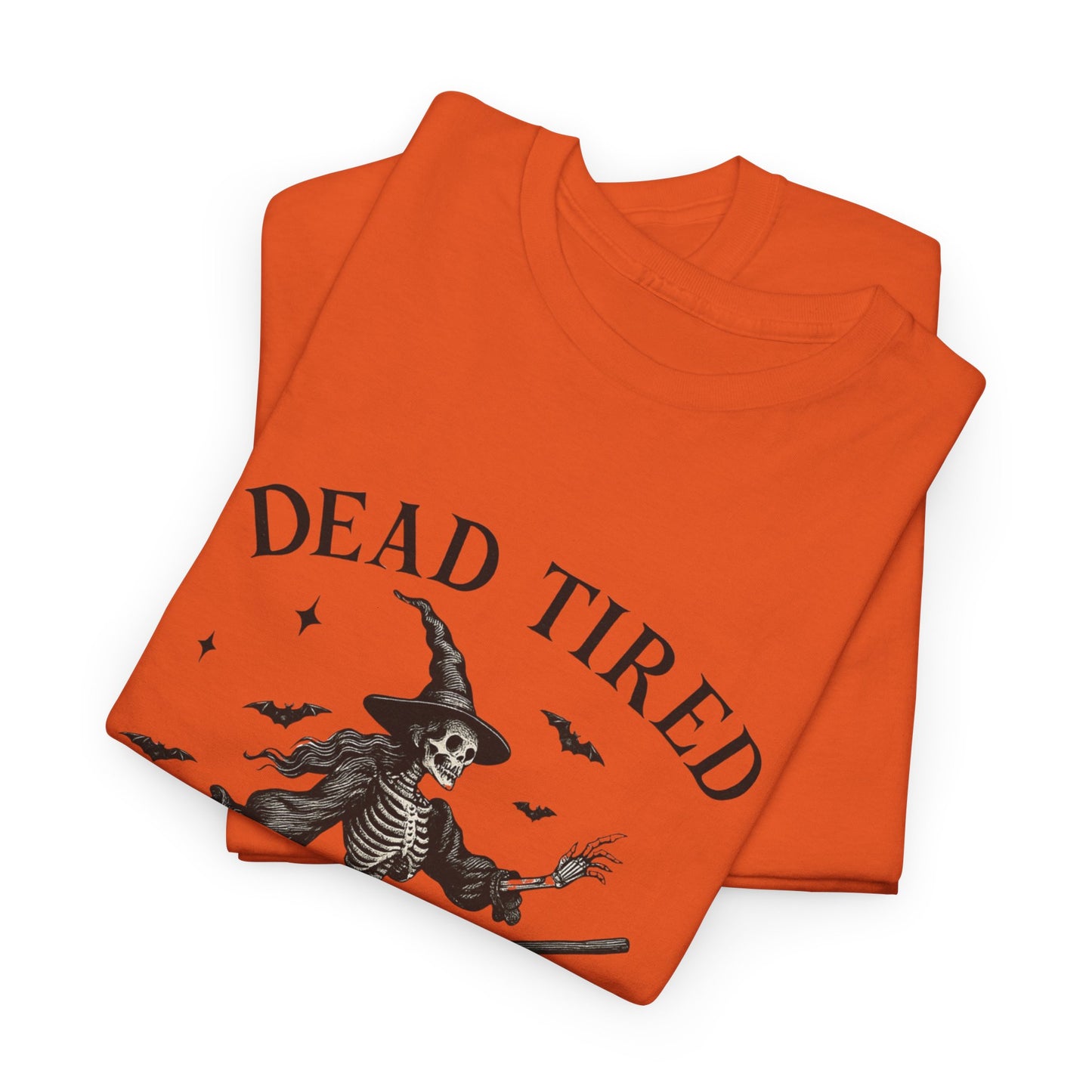Dead Tired But Flying Skeleton Witch Halloween Tee