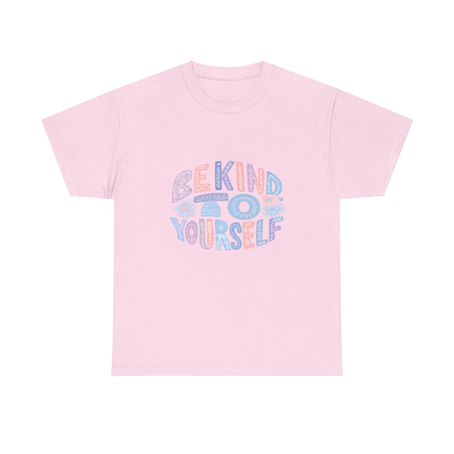 Be Kind to Yourself Pink T-Shirt – Uplifting Floral Self-Care Message