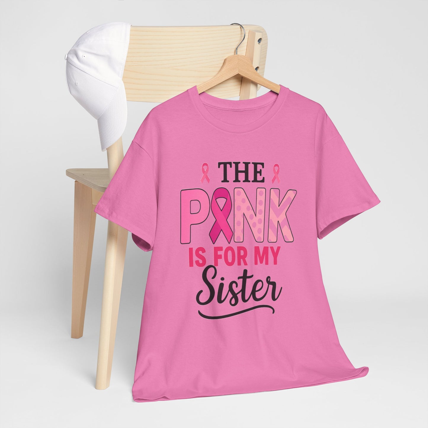 Pink is For My Sister: Breast Cancer Awareness Tee