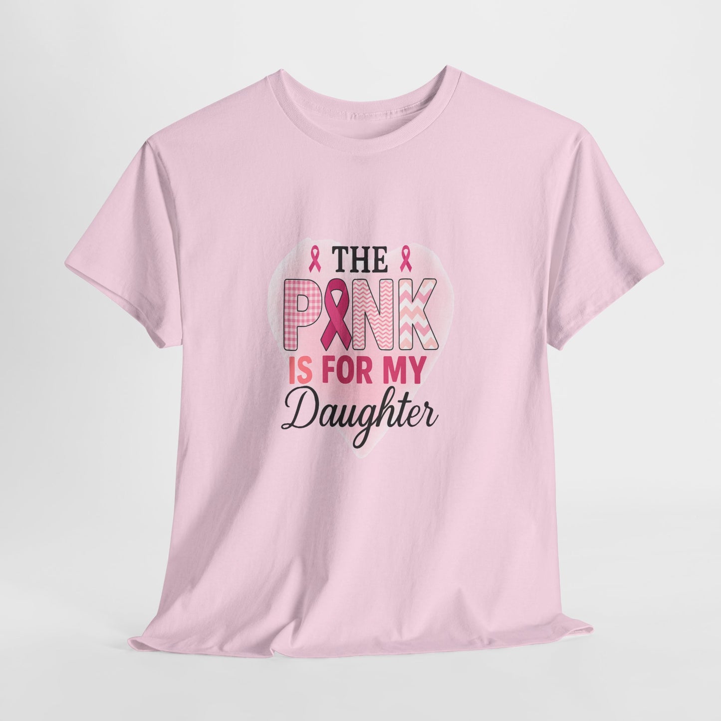 Pink is for My Daughter: Breast Cancer Awareness Tee