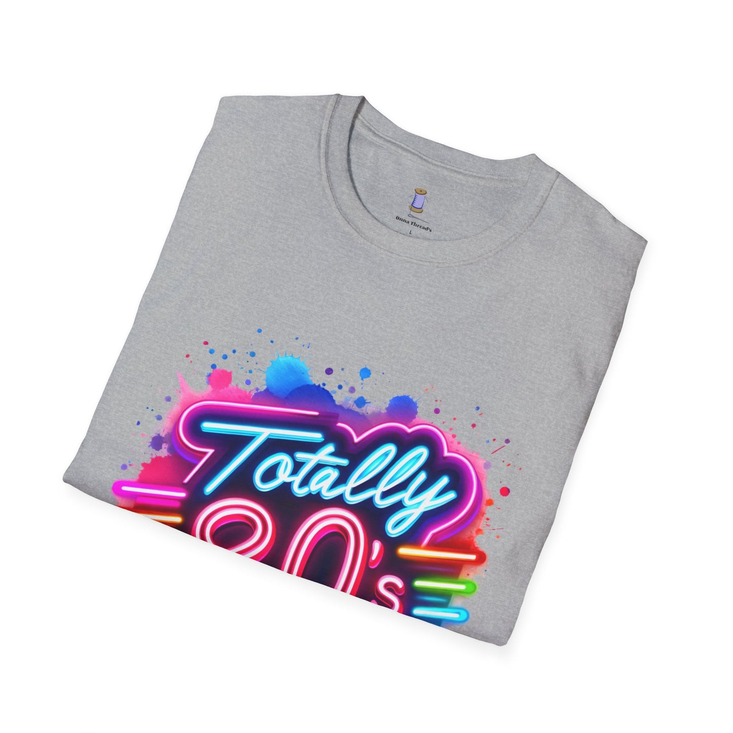 Totally 80s Unisex Softstyle T-Shirt – Retro Vintage Tee, Nostalgic Gift, Party Shirt, Perfect for 80s Theme Events, Festival Wear