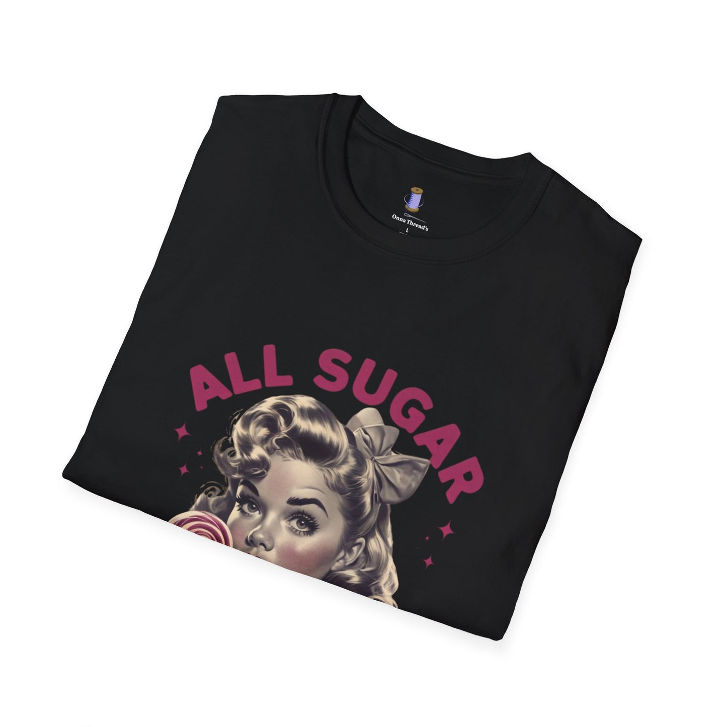 Graphic Tee - All Sugar No Daddy Print Women's Softstyle T-Shirt