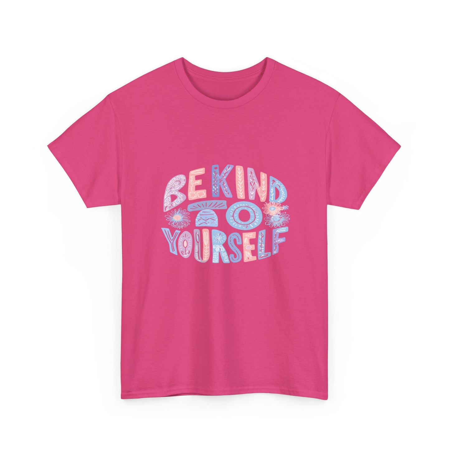 Be Kind to Yourself Pink T-Shirt – Uplifting Floral Self-Care Message