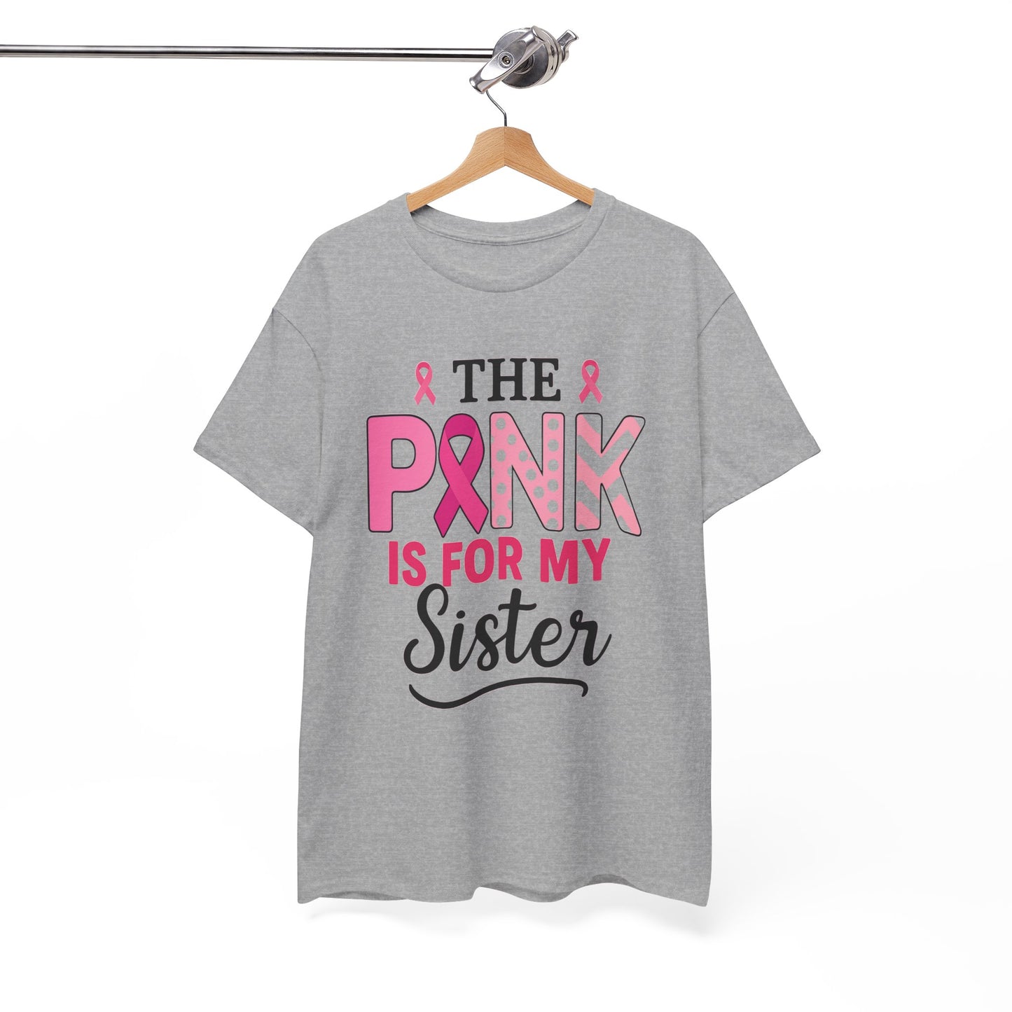 Pink is For My Sister: Breast Cancer Awareness Tee