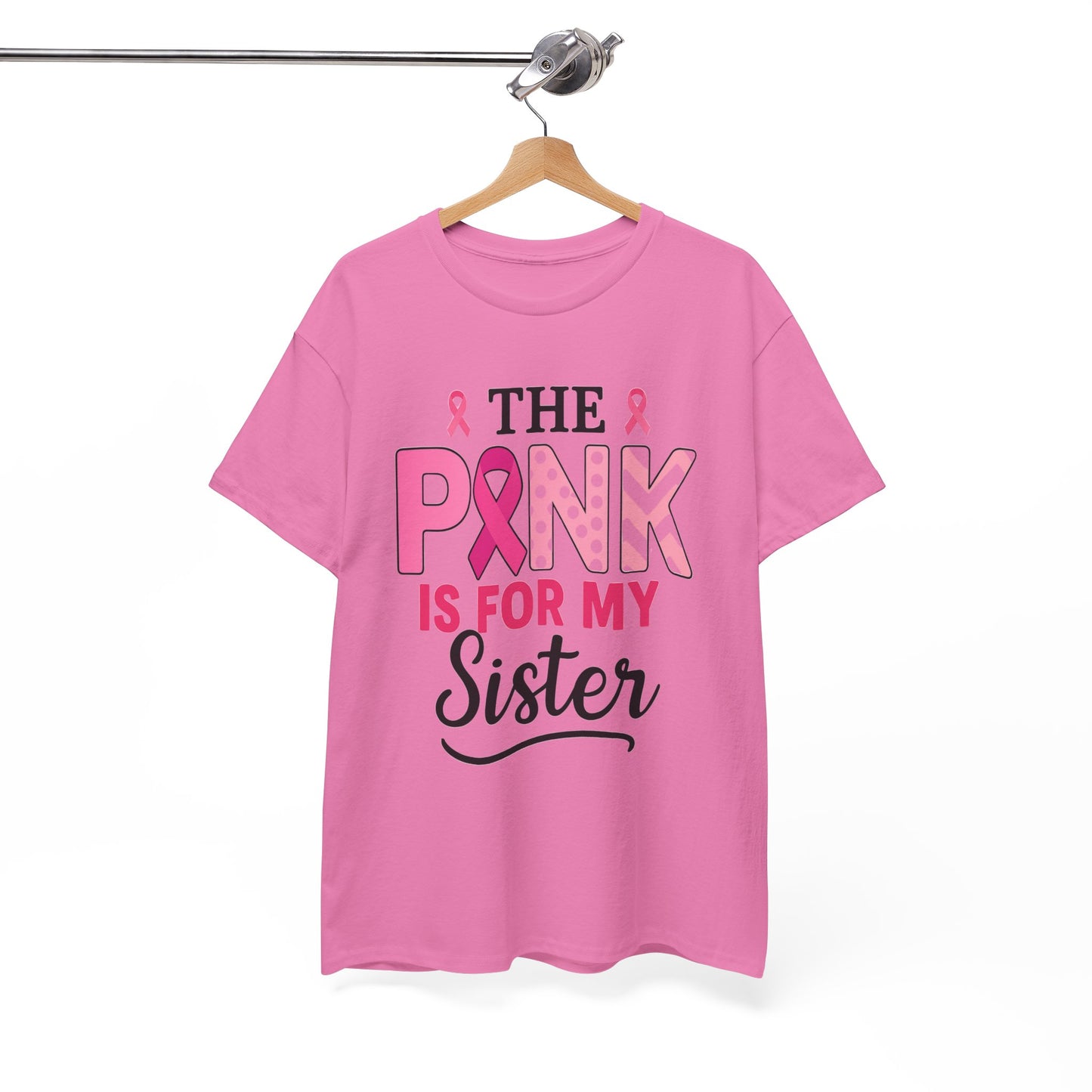 Pink is For My Sister: Breast Cancer Awareness Tee