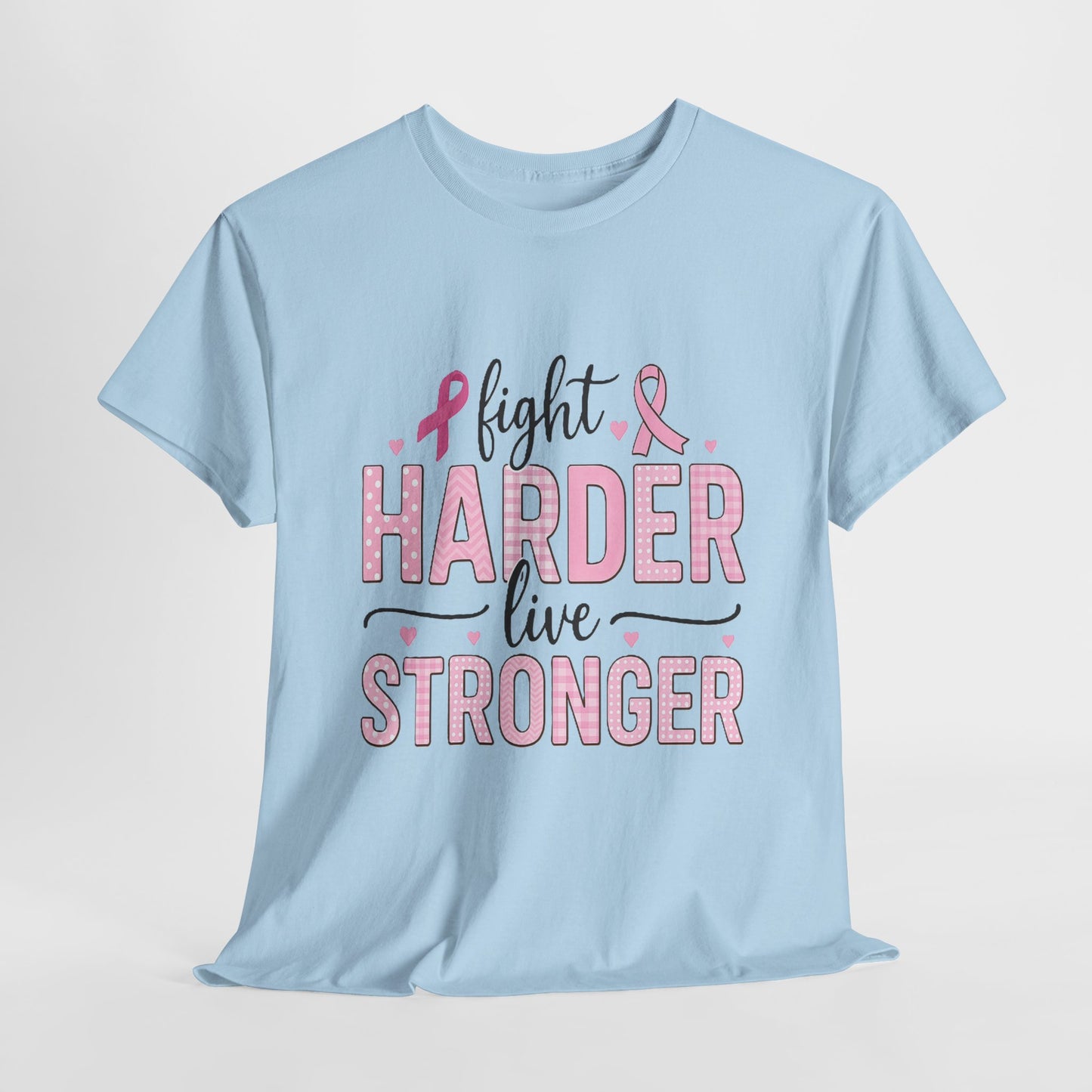 Fight Harder Live Stronger Breast Cancer Tee