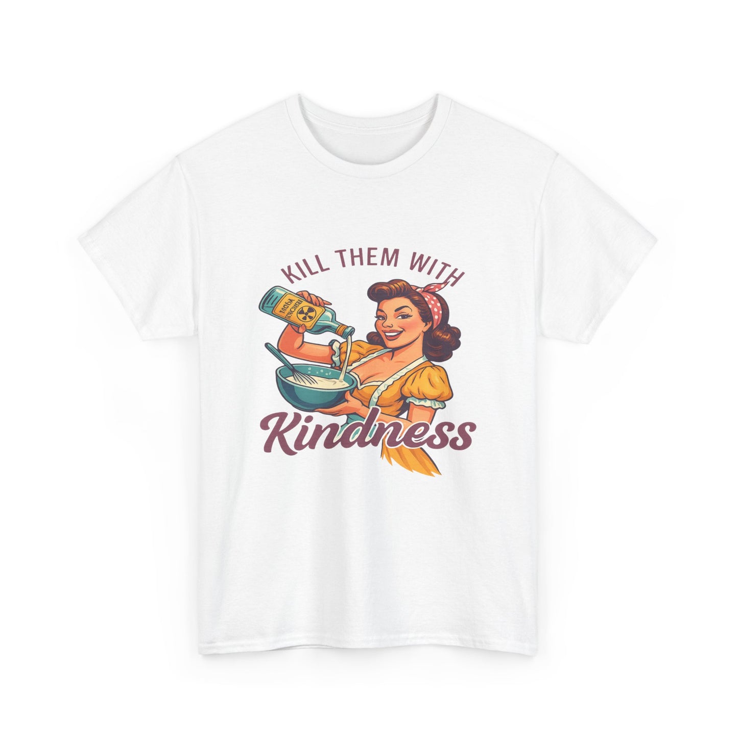 Kill Them With Kindness Baking Tee