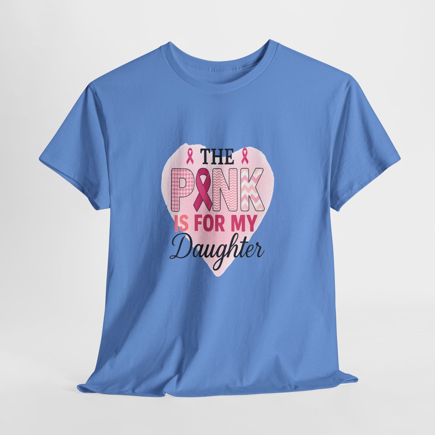 Pink is for My Daughter: Breast Cancer Awareness Tee