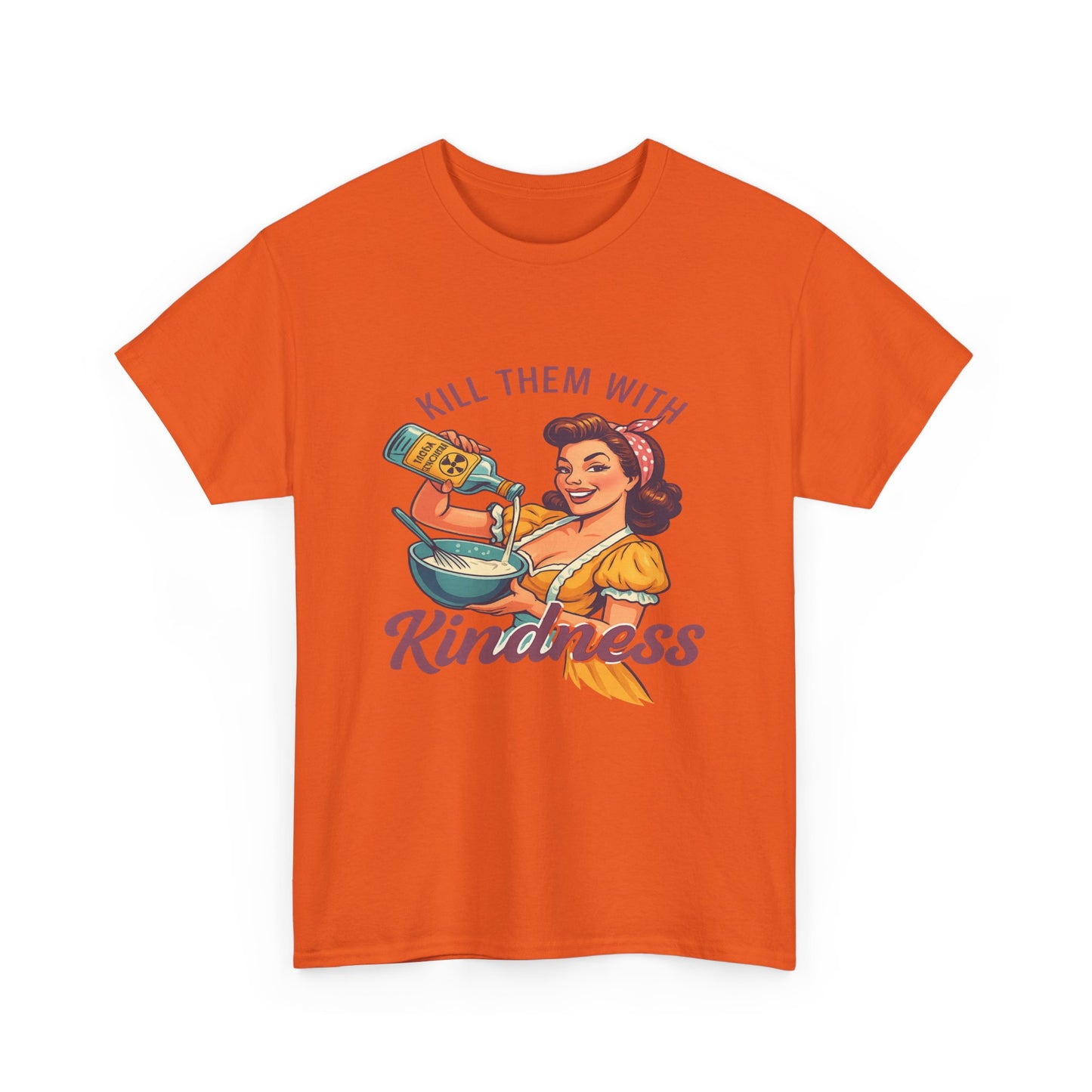 Kill Them With Kindness Baking Tee