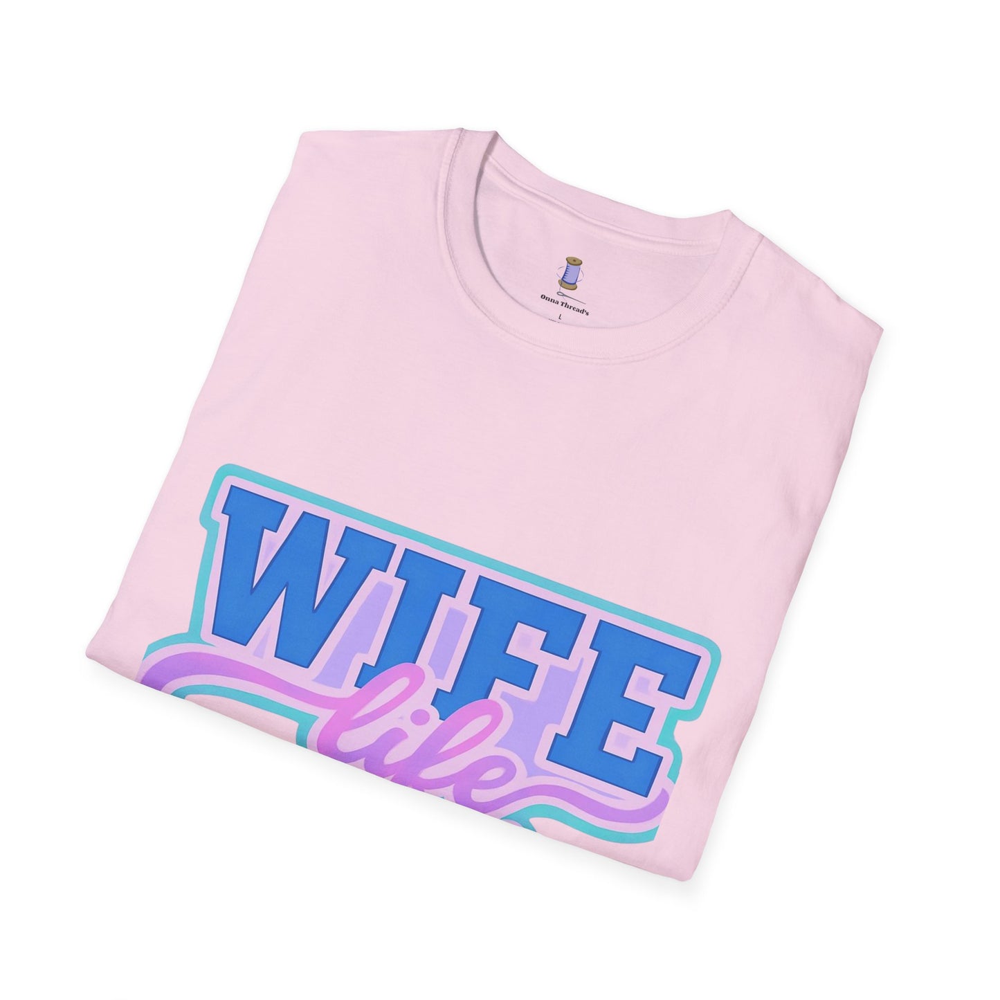 Wife Life T-Shirt, Cute Wife Tee, Unisex Graphic Shirt, Gift for Her, Couple's Apparel, Casual Wear, Birthday Gift