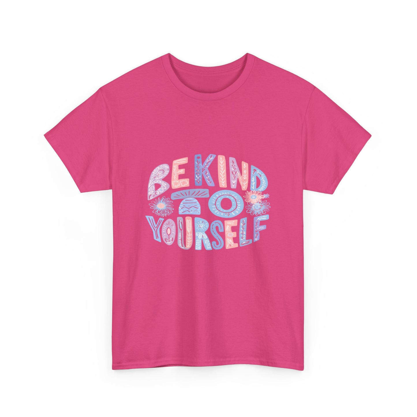 Be Kind to Yourself Pink T-Shirt – Uplifting Floral Self-Care Message