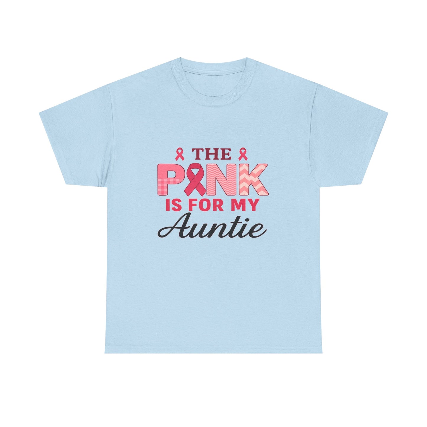 Pink Is For My Auntie: Breast Cancer Awareness Tee