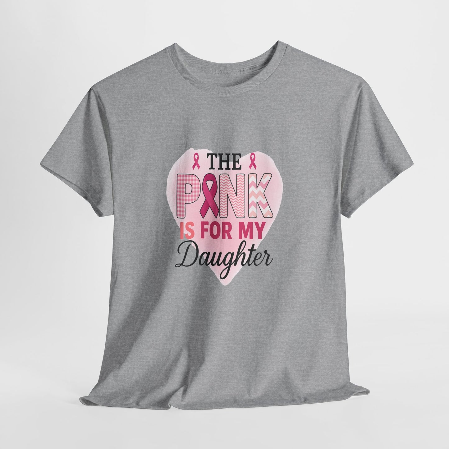 Pink is for My Daughter: Breast Cancer Awareness Tee
