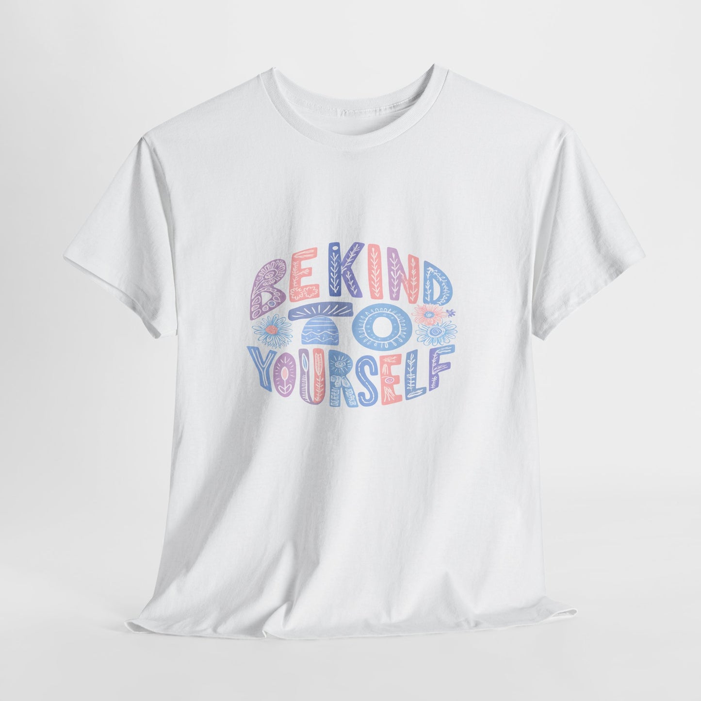 Be Kind to Yourself Pink T-Shirt – Uplifting Floral Self-Care Message