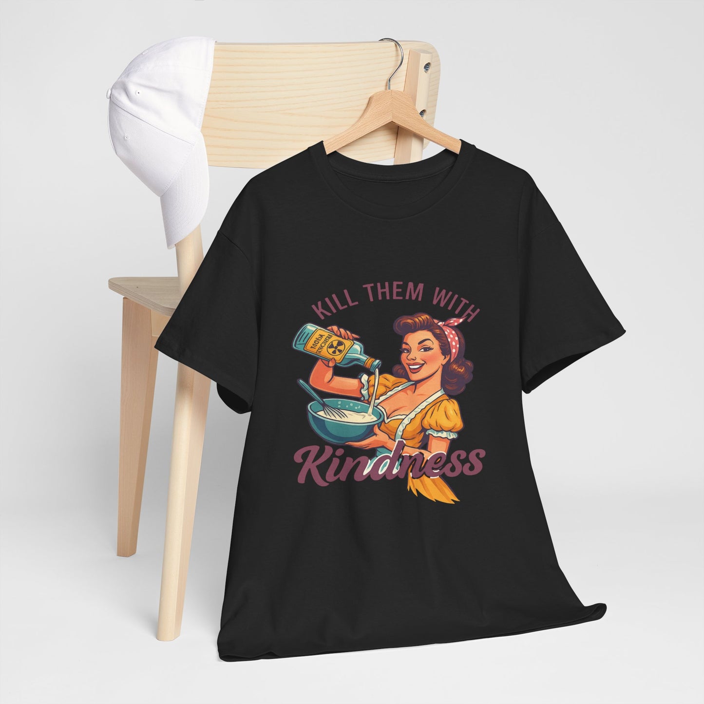Kill Them With Kindness Baking Tee