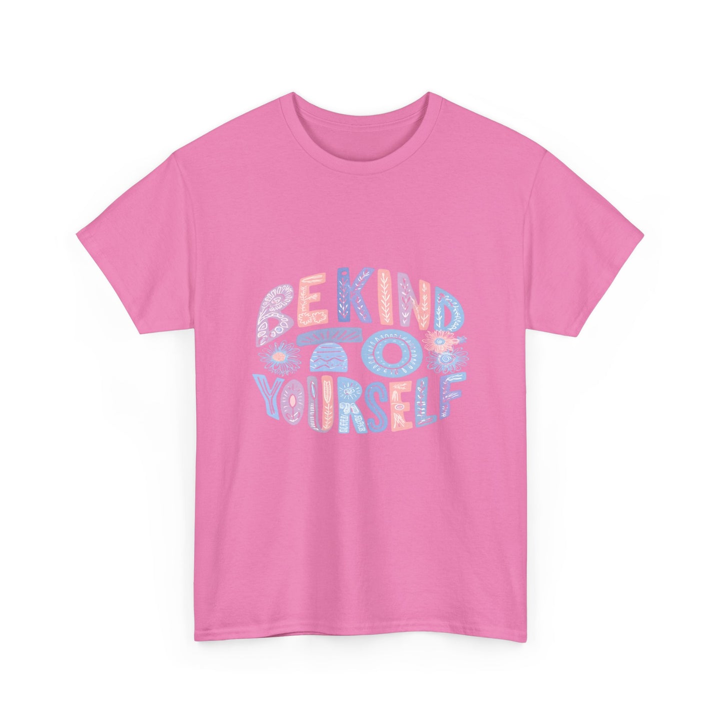 Be Kind to Yourself Pink T-Shirt – Uplifting Floral Self-Care Message