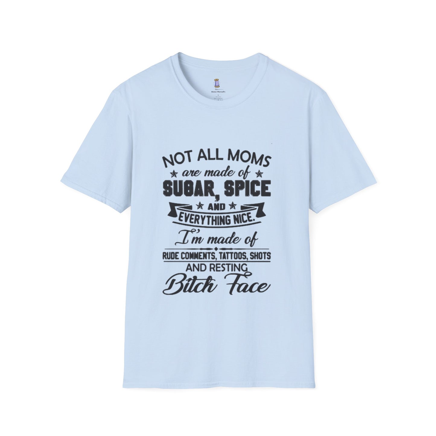 Funny Mom T-Shirt, Not All Moms Are Made Of Sugar, Gift for Moms, Humor Tee, Mother's Day Shirt, Casual Wear