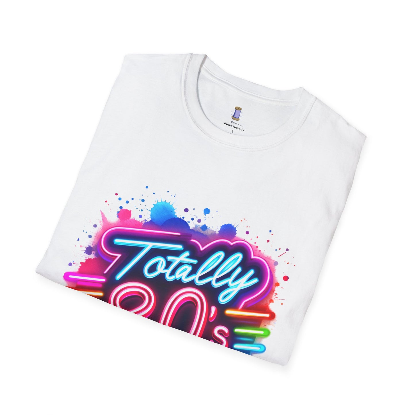 Totally 80s Unisex Softstyle T-Shirt – Retro Vintage Tee, Nostalgic Gift, Party Shirt, Perfect for 80s Theme Events, Festival Wear