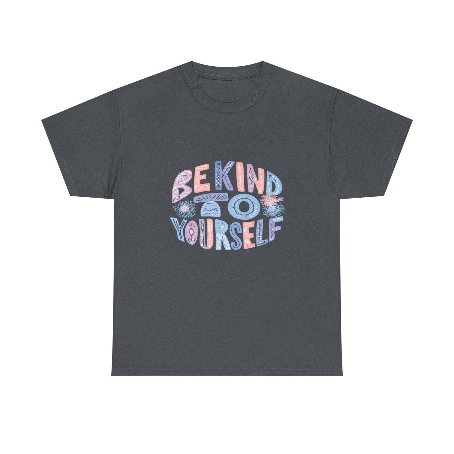 Be Kind to Yourself Pink T-Shirt – Uplifting Floral Self-Care Message