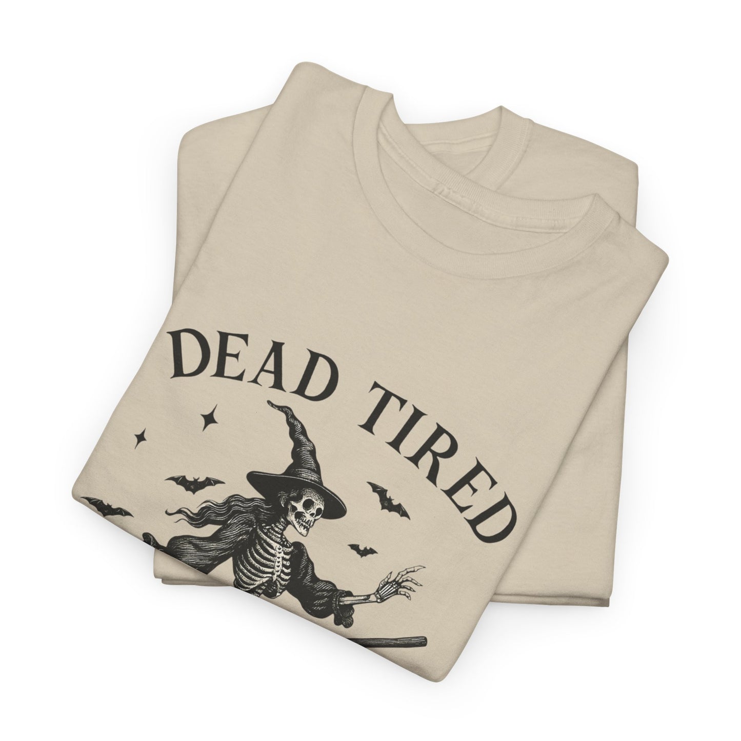 Dead Tired But Flying Skeleton Witch Halloween Tee
