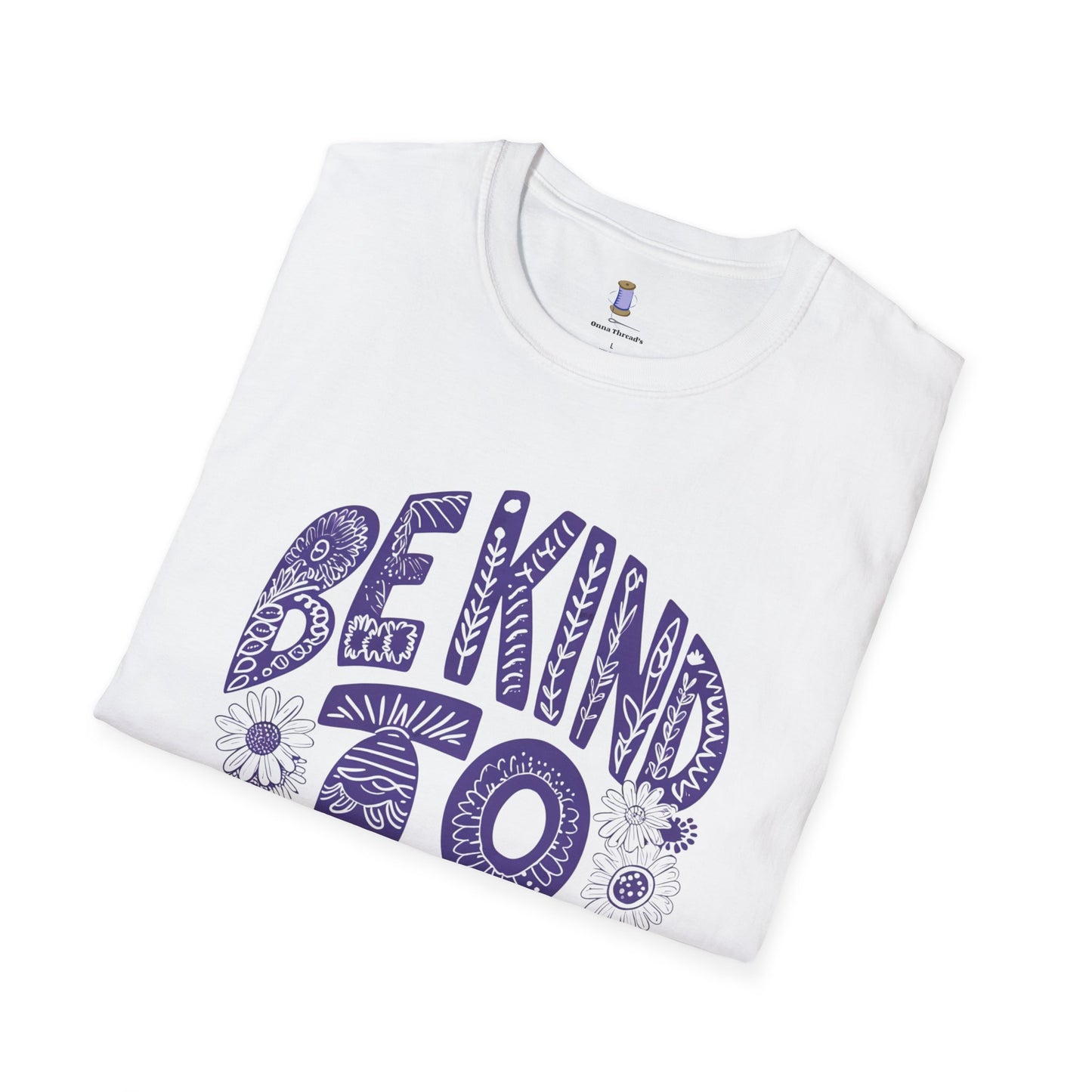 Be Kind to Yourself Unisex Softstyle T-Shirt | Positive Vibes Tee, Self-Care Gift, Relaxed Fit, Everyday Wear, Mindfulness Fashion