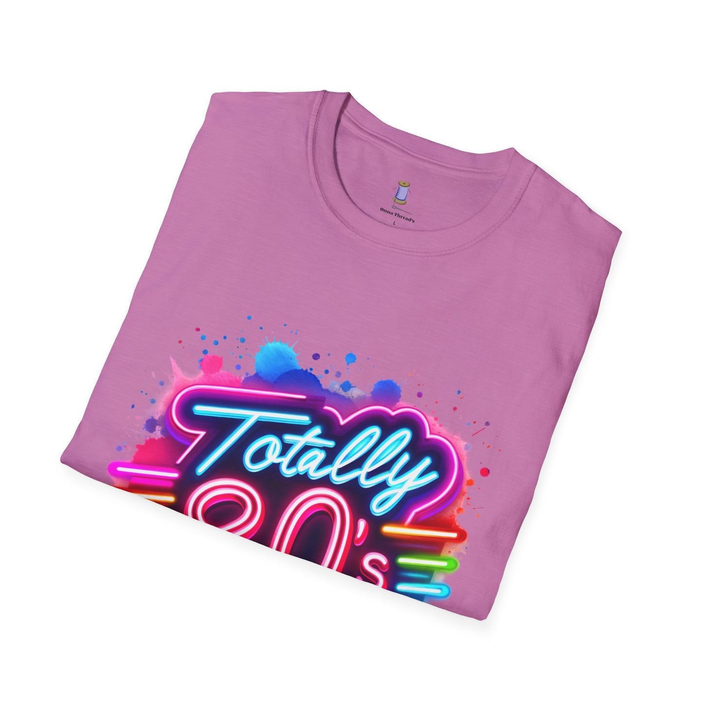 Totally 80s Unisex Softstyle T-Shirt – Retro Vintage Tee, Nostalgic Gift, Party Shirt, Perfect for 80s Theme Events, Festival Wear