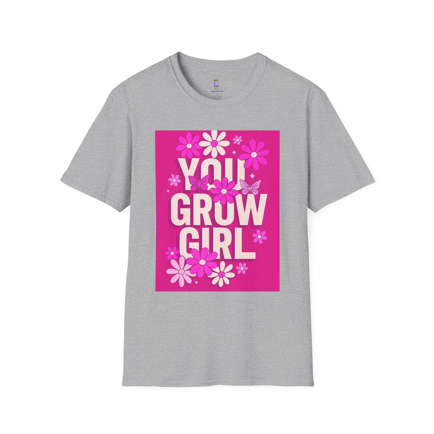 You Grow Girl Floral T-Shirt, Cute Feminine Tee, Gift for Her, Empowerment Shirt, Spring Fashion, Positive Vibes