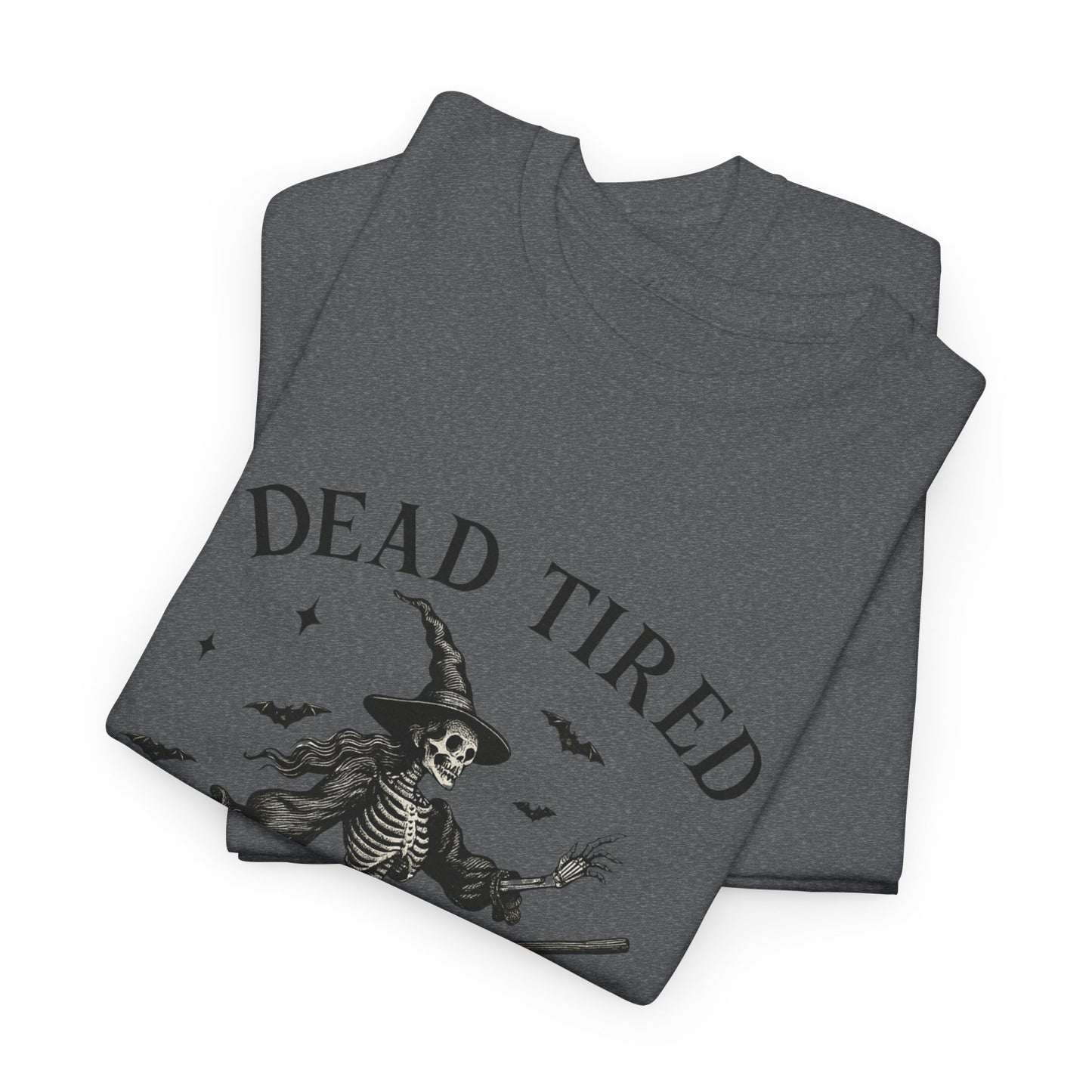 Dead Tired But Flying Skeleton Witch Halloween Tee