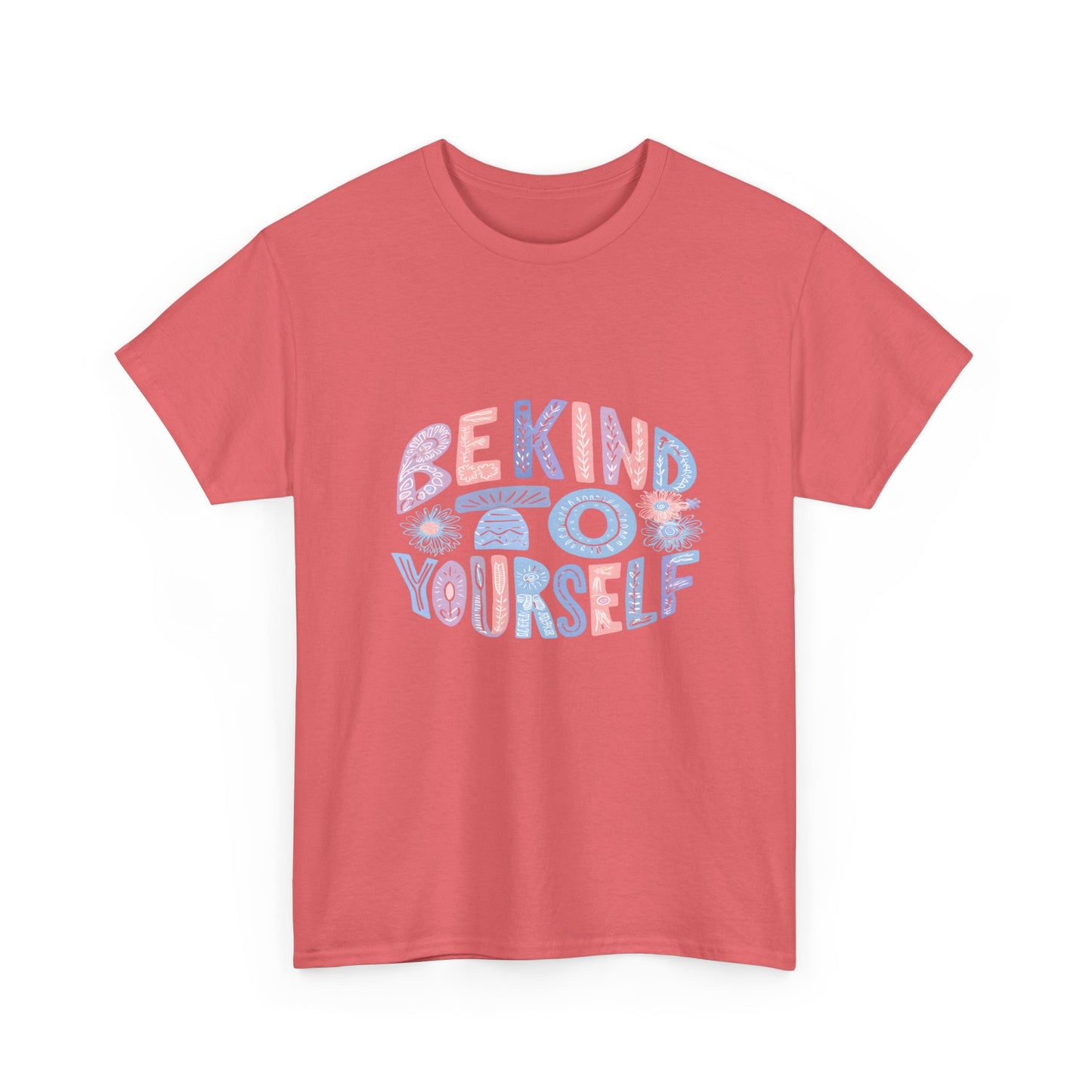 Be Kind to Yourself Pink T-Shirt – Uplifting Floral Self-Care Message