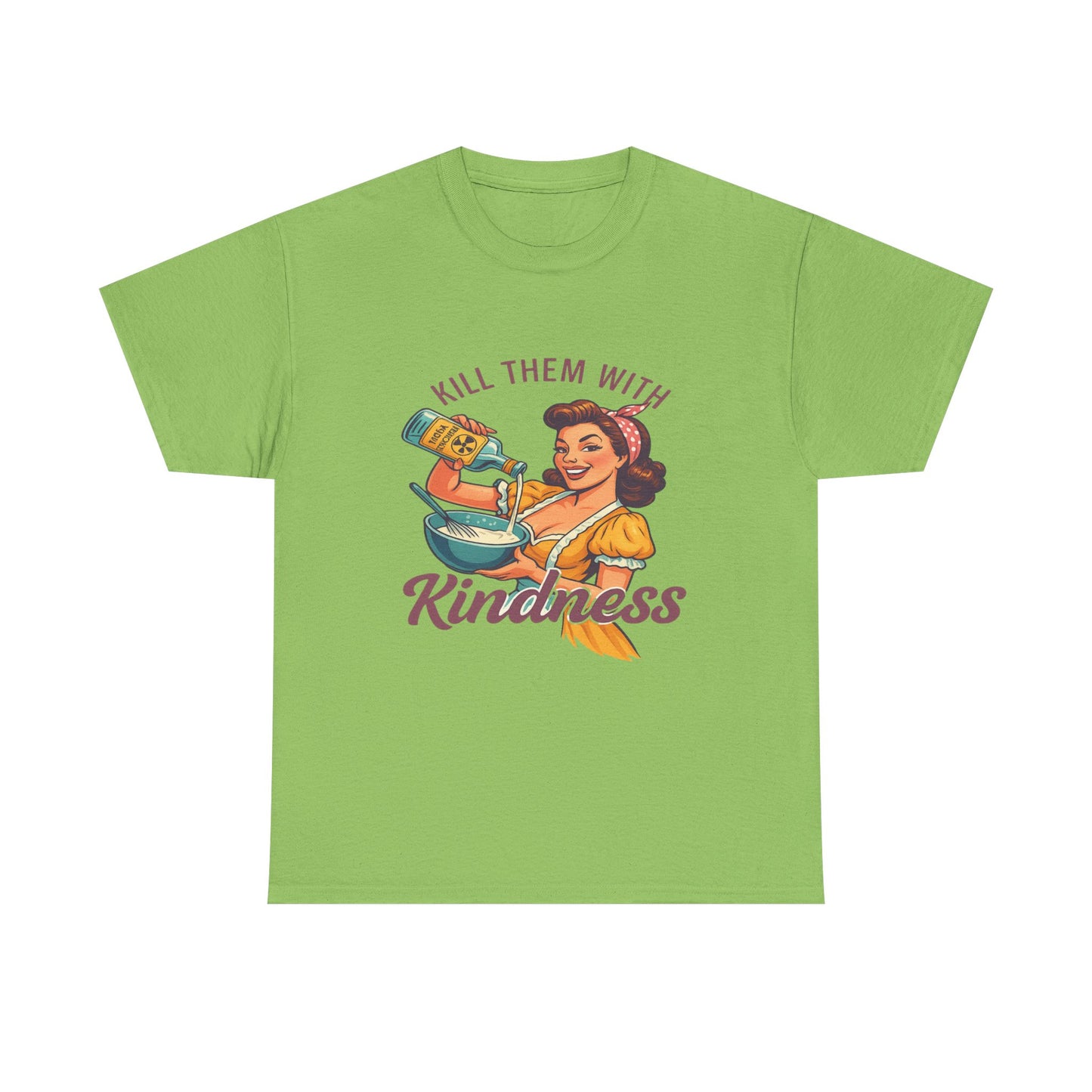Kill Them With Kindness Baking Tee