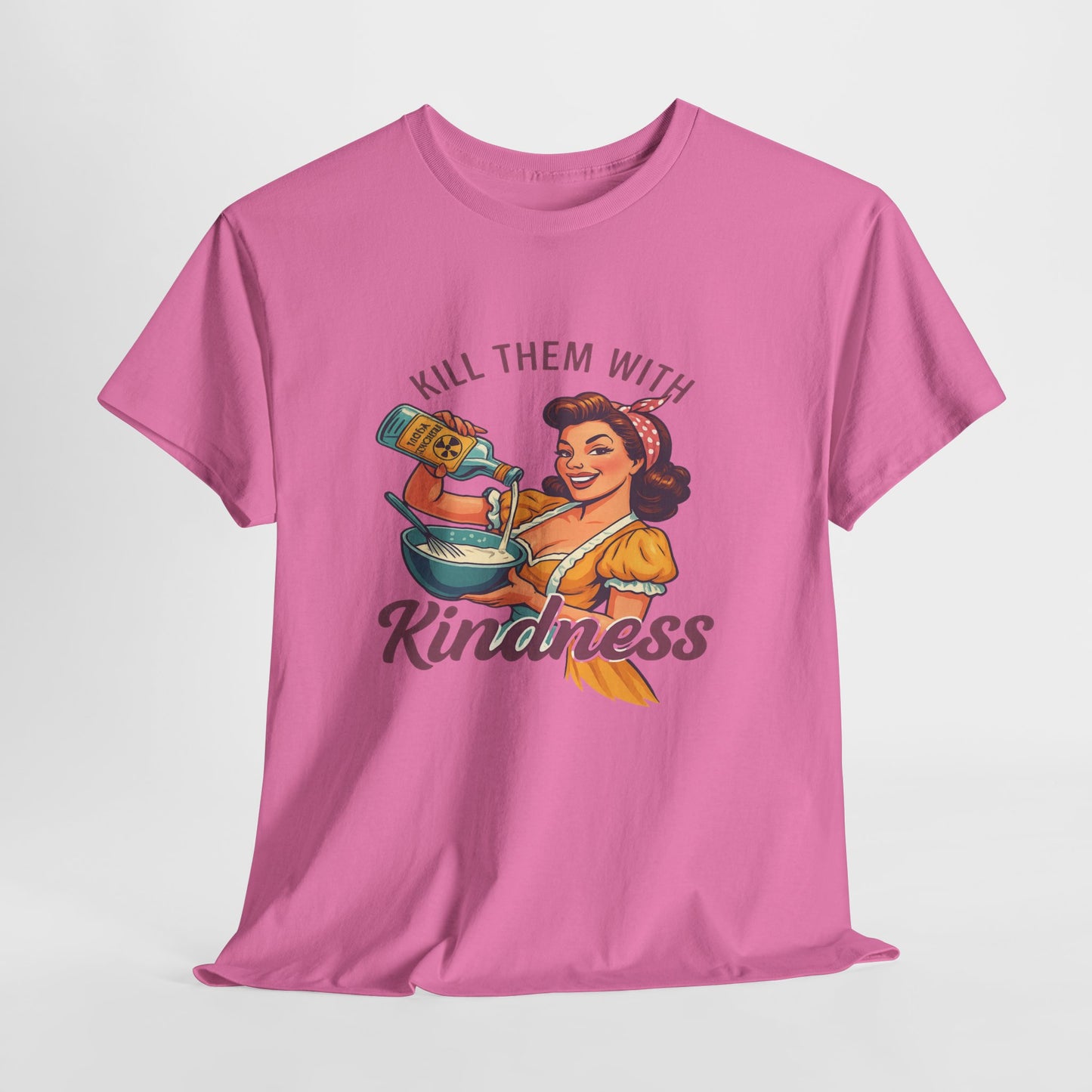Kill Them With Kindness Baking Tee